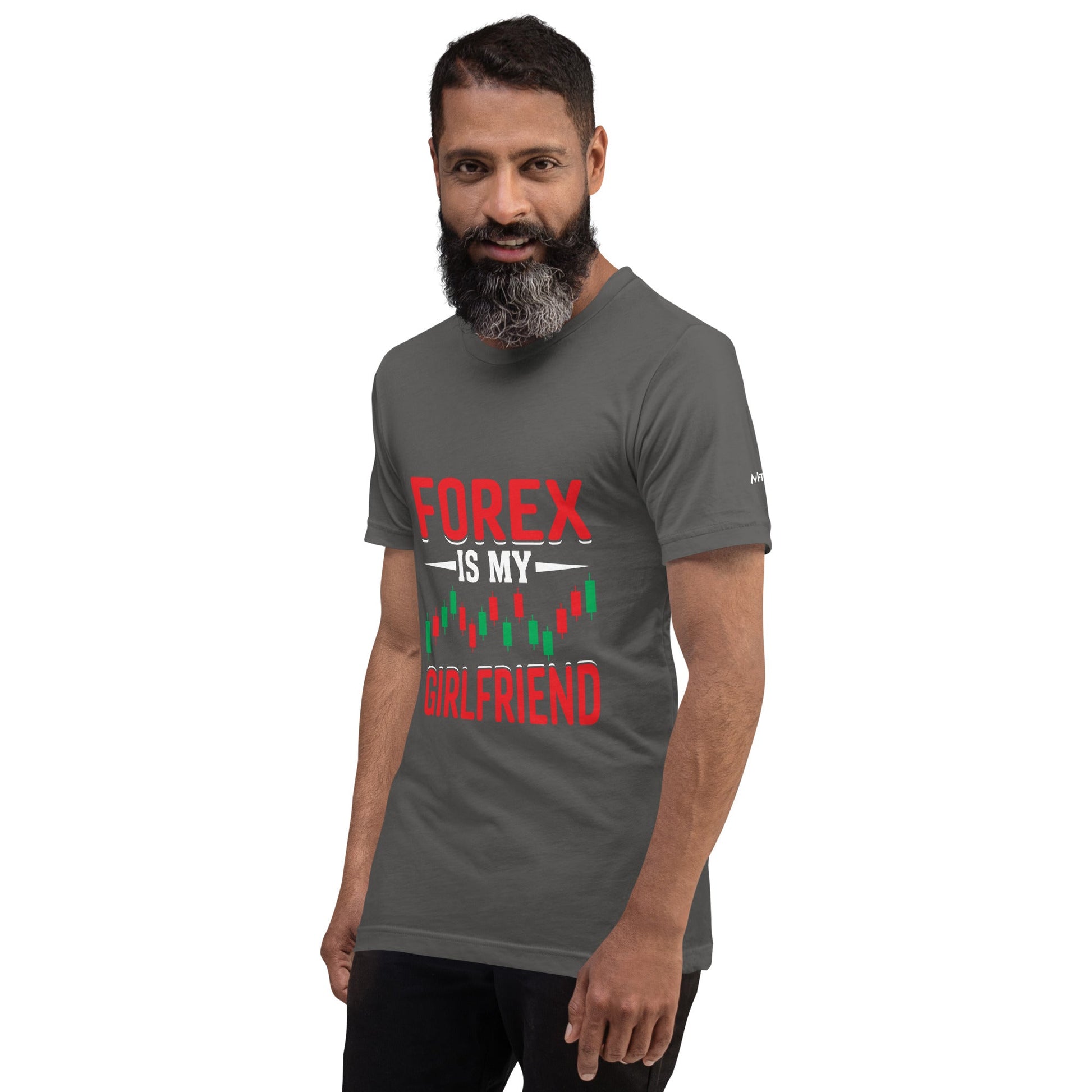 Forex is my Girlfriend - Unisex t-shirt by DarkByteGear