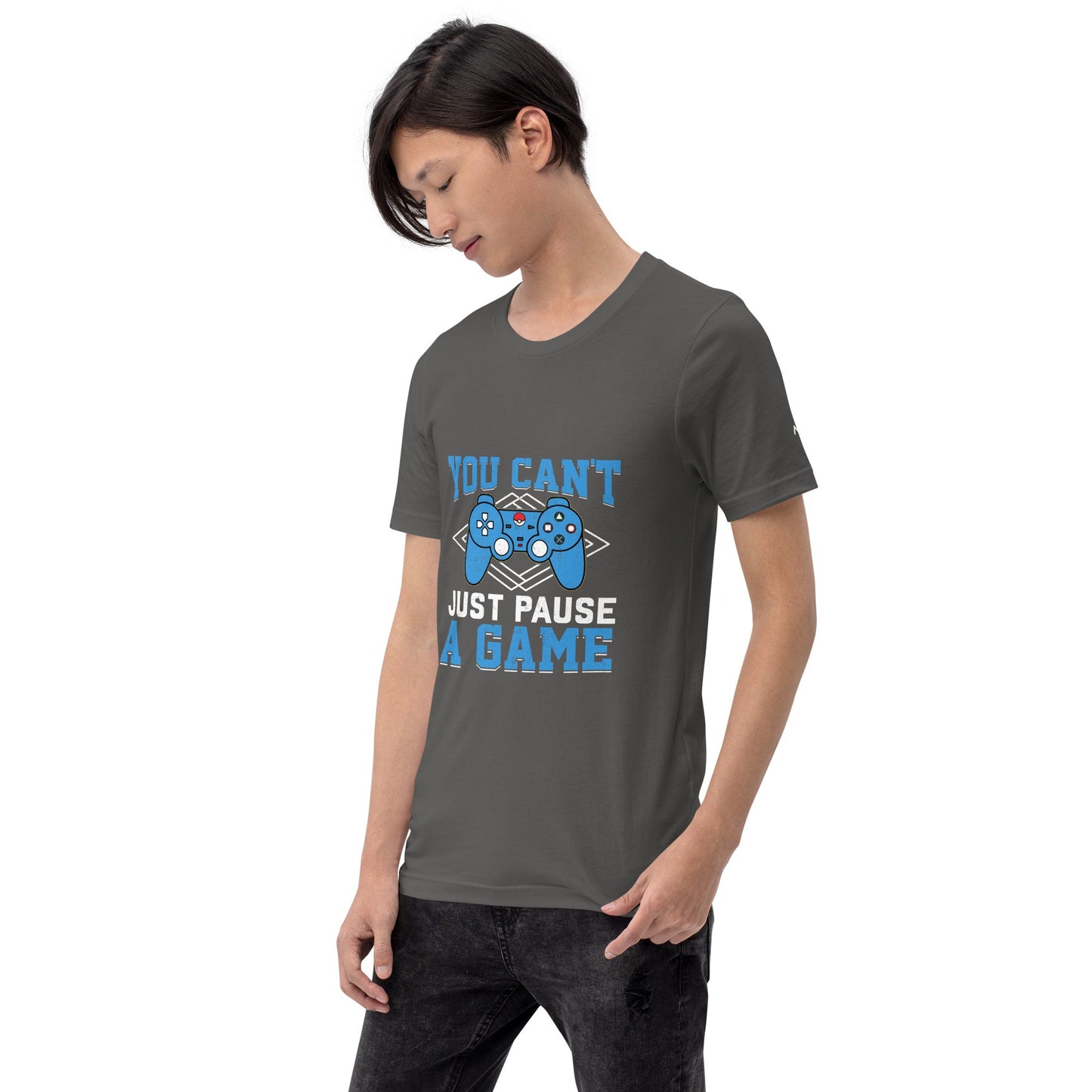 You can't just Pause a Game - Unisex t-shirt by DarkByteGear