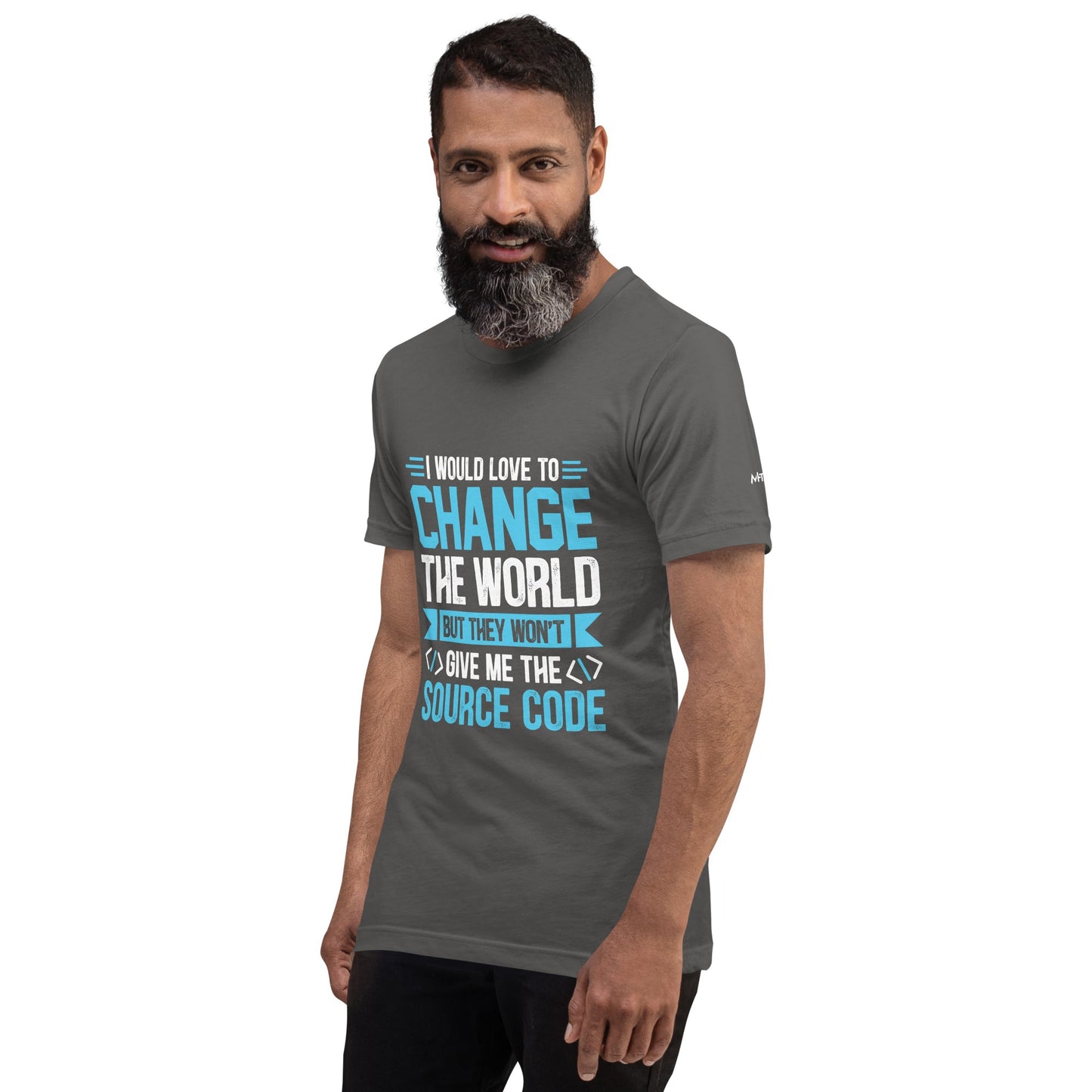 I would Love to Change the world, but they won't Give me the Source Code V1 - Unisex t-shirt by DarkByteGear