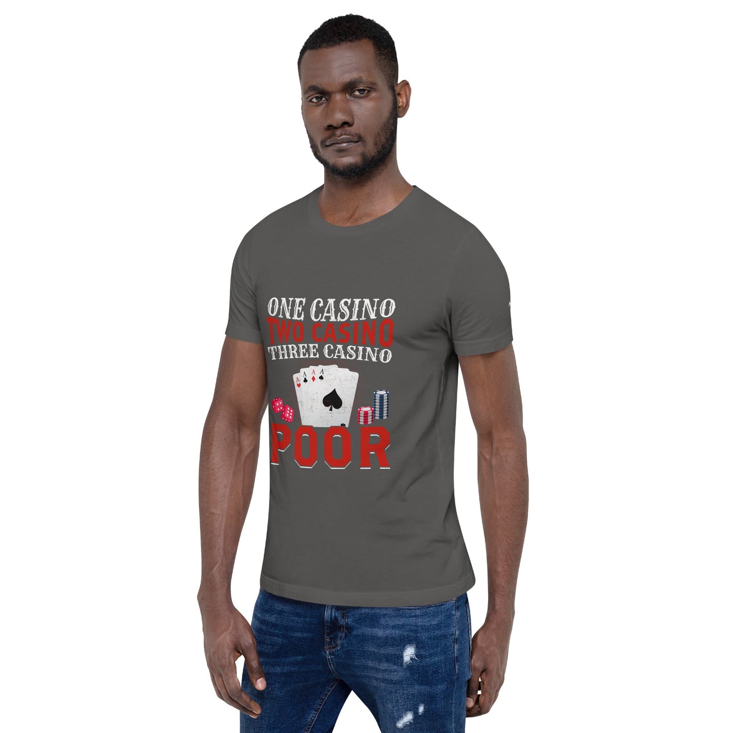 One Casino, Two Casino, Three Casino = Poor - Unisex t-shirt by DarkByteGear