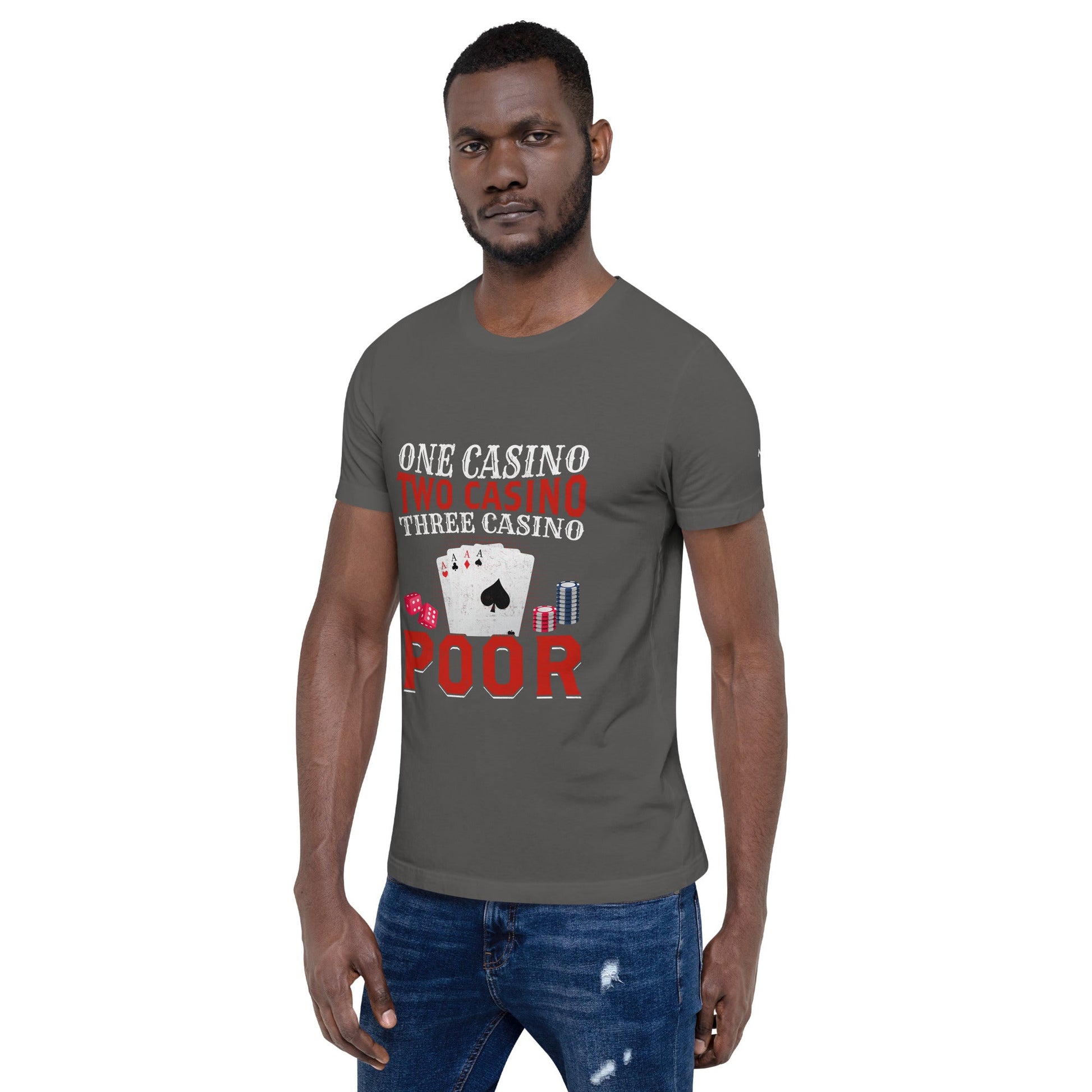 One Casino, Two Casino, Three Casino = Poor - Unisex t-shirt by DarkByteGear