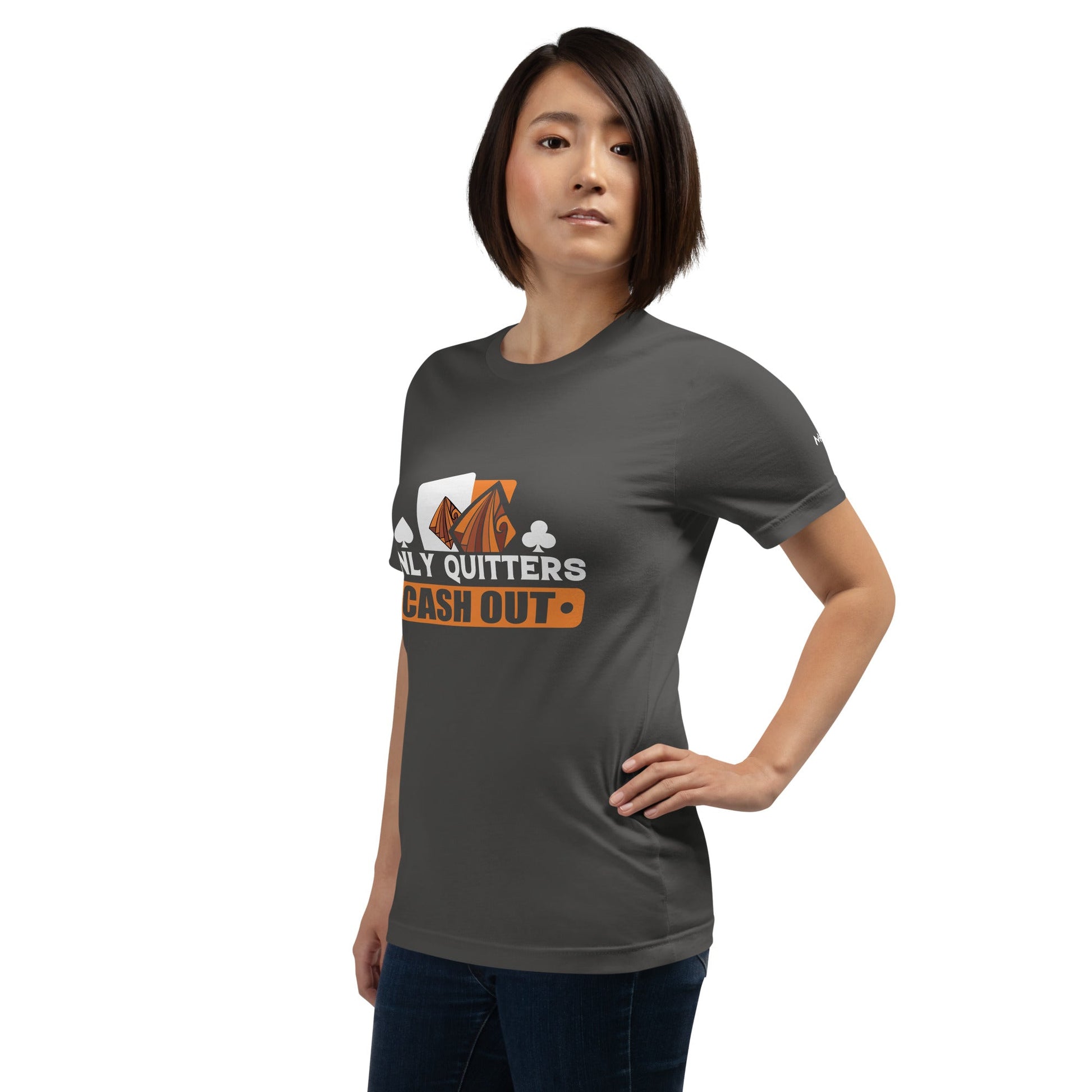 Only Quitters Cash Out - Unisex t-shirt by DarkByteGear