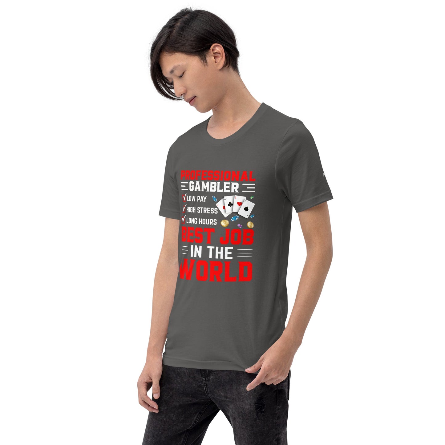 Professional Gambler: The Best Job in the World - Unisex t-shirt by DarkByteGear