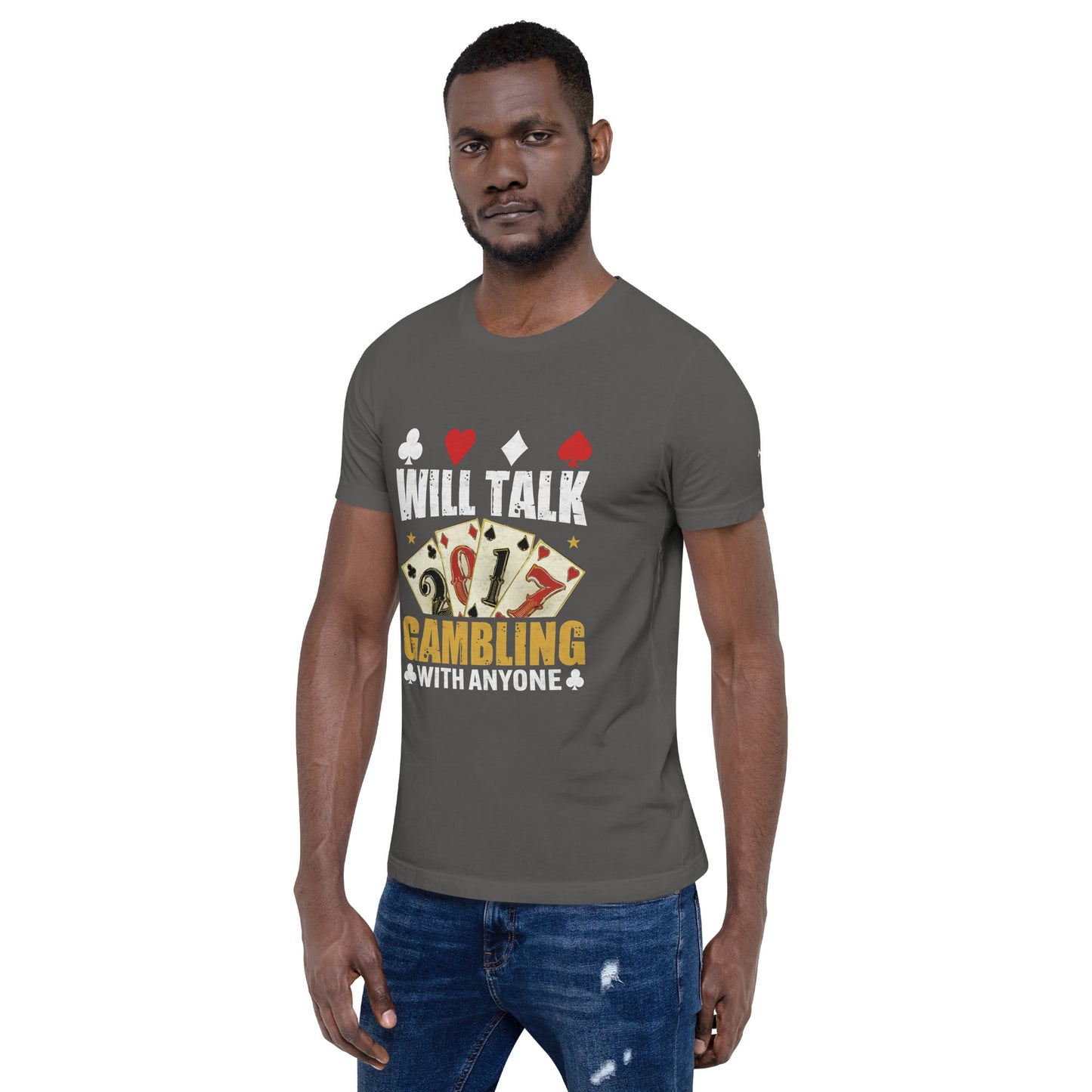 Will Talk about Gambling with everyone - Unisex t-shirt by DarkByteGear