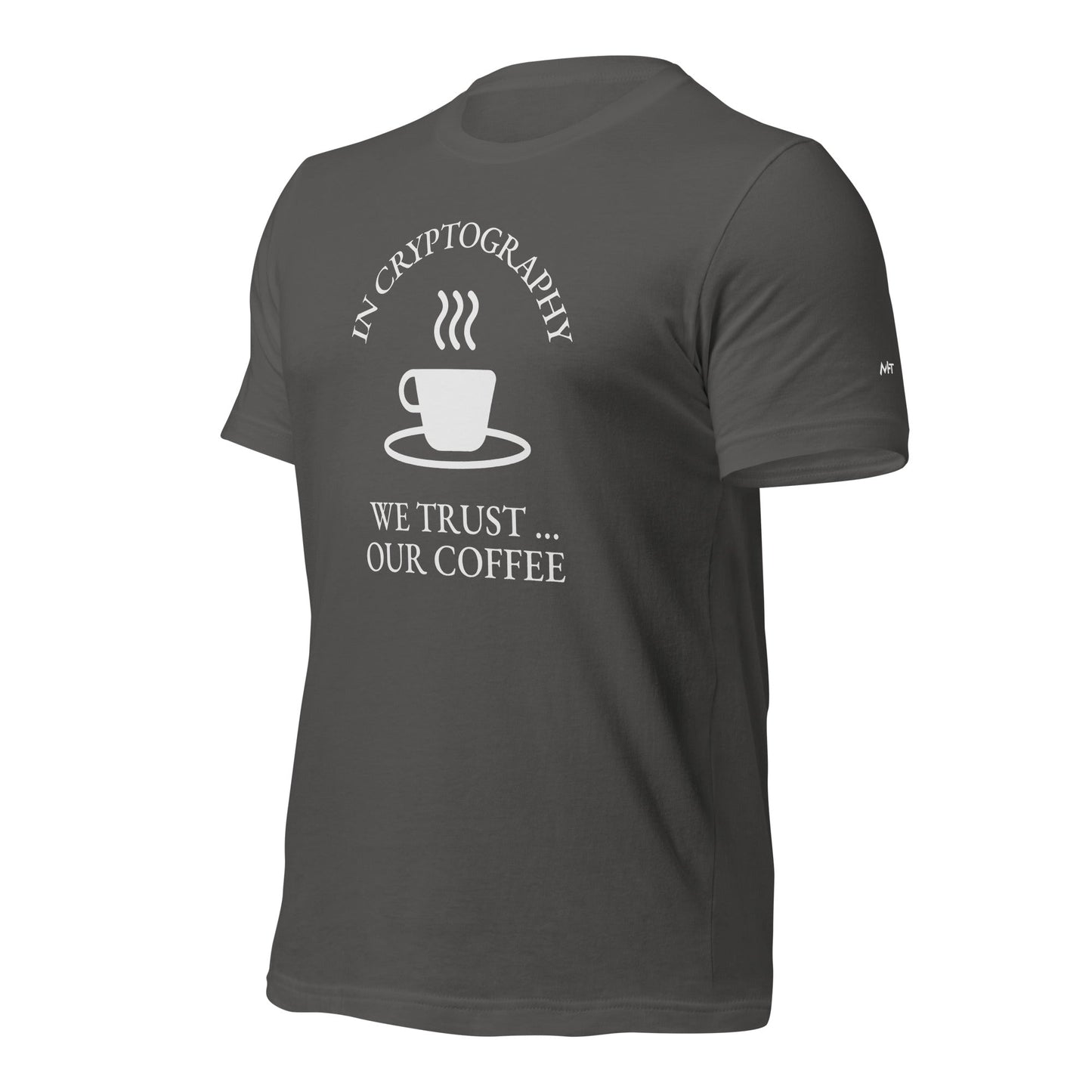 In cryptography, we trust... our coffee (White Text) - Unisex t-shirt by DarkByteGear