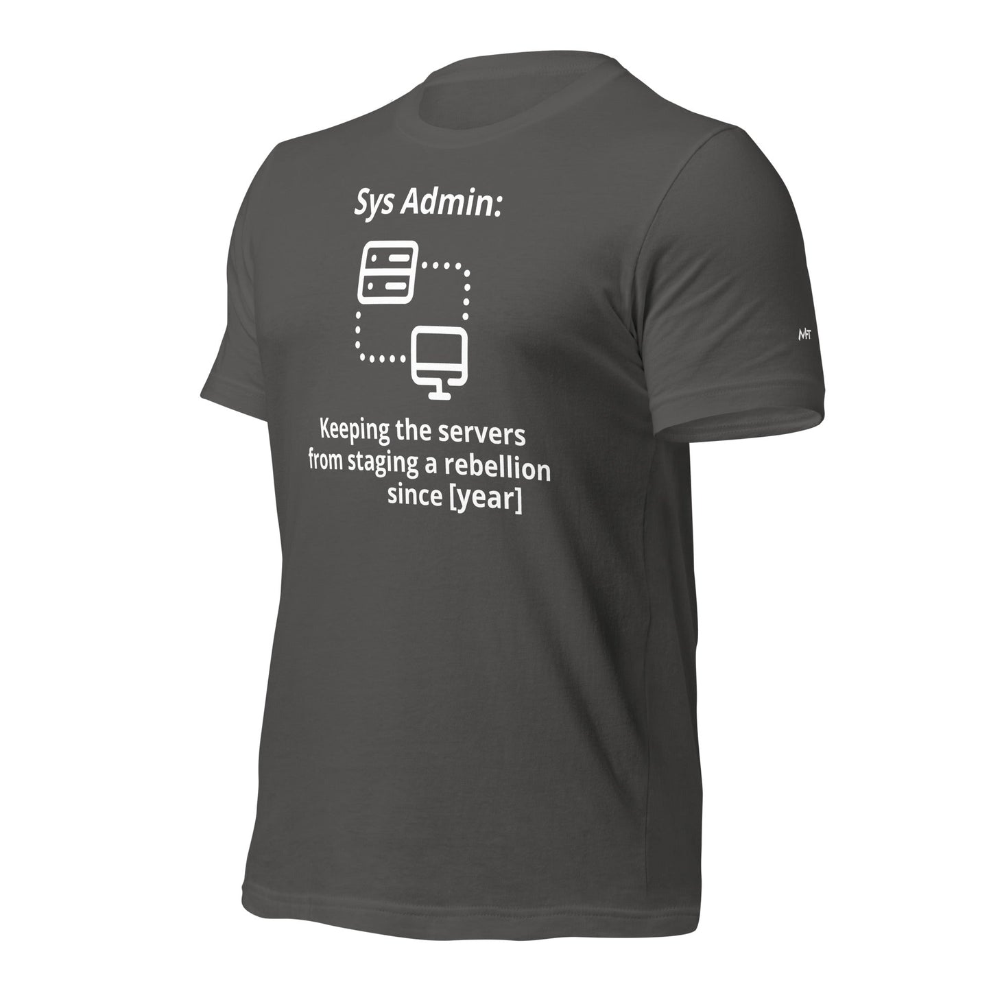 Keeping the servers from staging a rebellion since [insert year here] - Unisex t-shirt by DarkByteGear