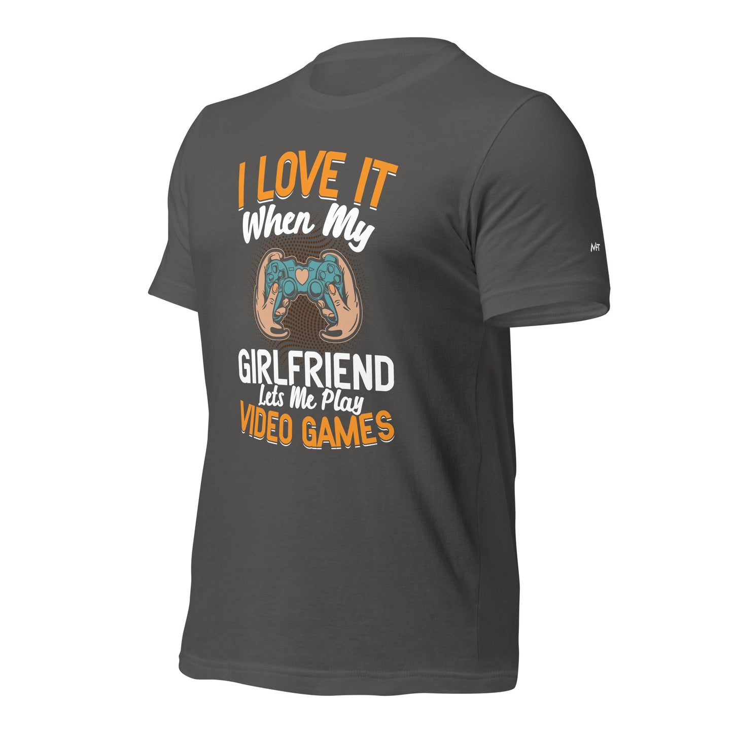 I love it when My Girlfriend Let me Play Videogames - Unisex t-shirt by DarkByteGear