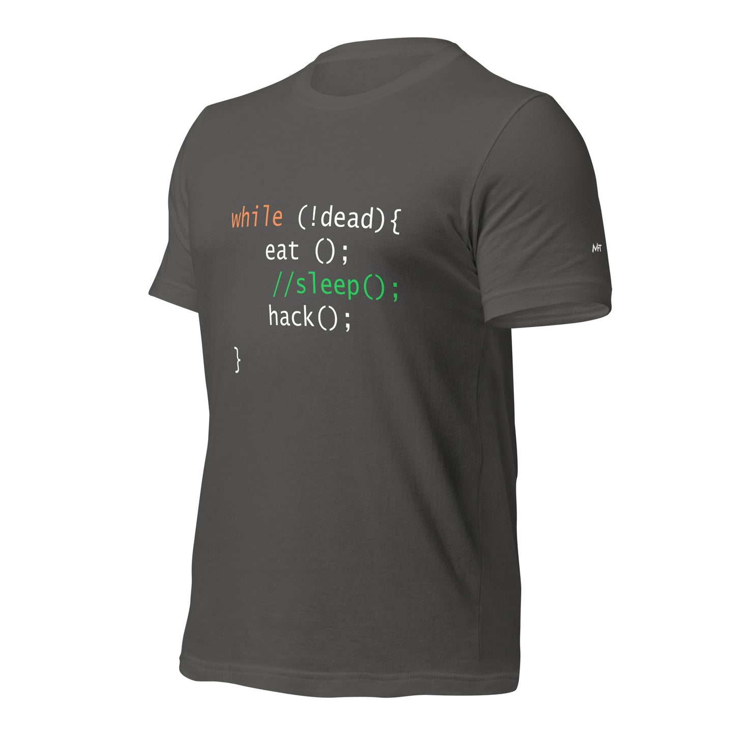 while (!dead){ eat();//sleep();hack();} - Unisex t-shirt by DarkByteGear