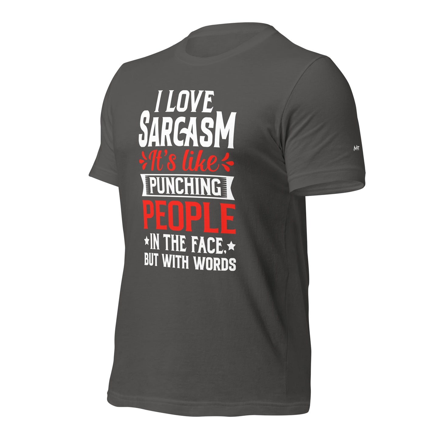 I love sarcasm; it's like punching people in the face, but with words - Unisex t-shirt by DarkByteGear