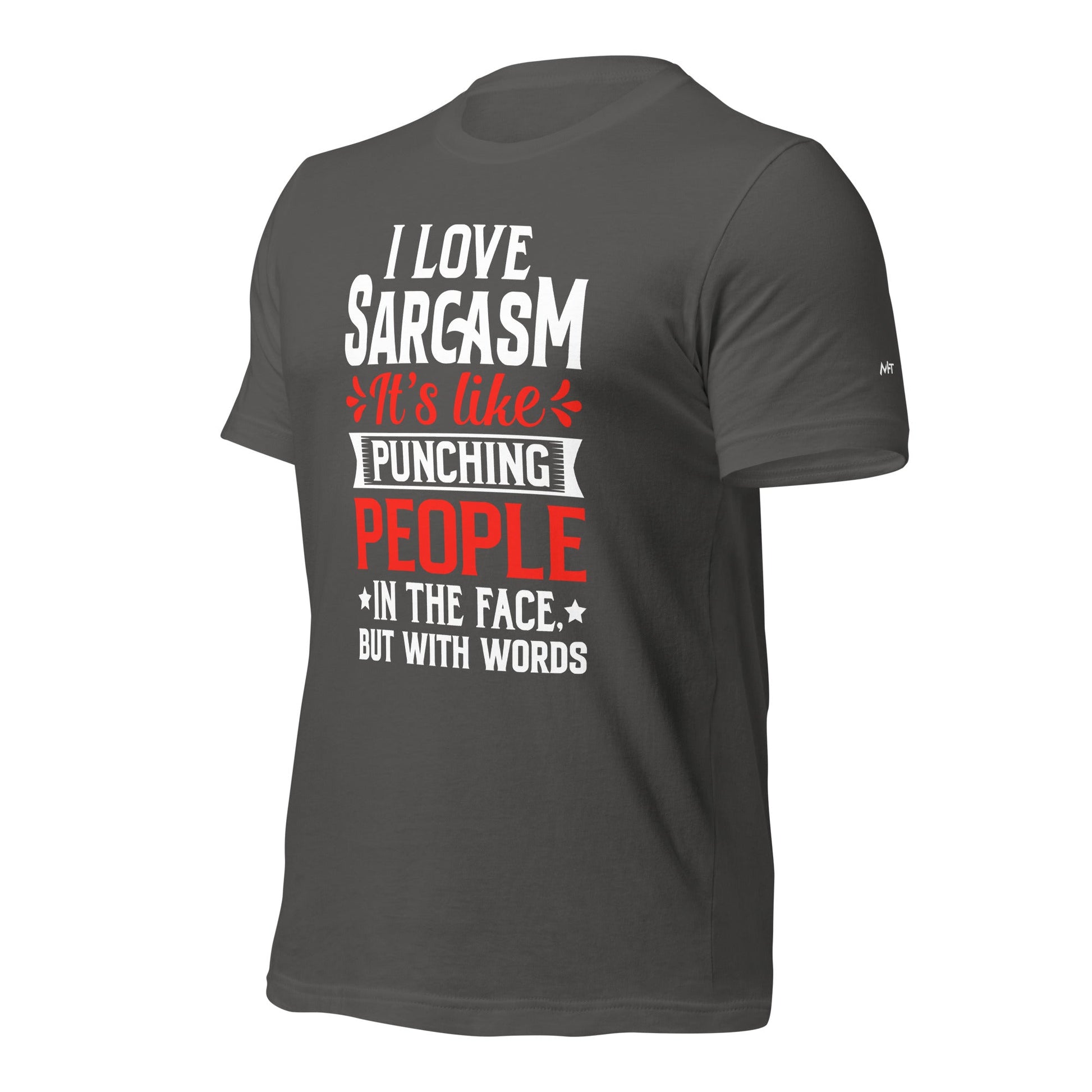 I love sarcasm; it's like punching people in the face, but with words - Unisex t-shirt by DarkByteGear
