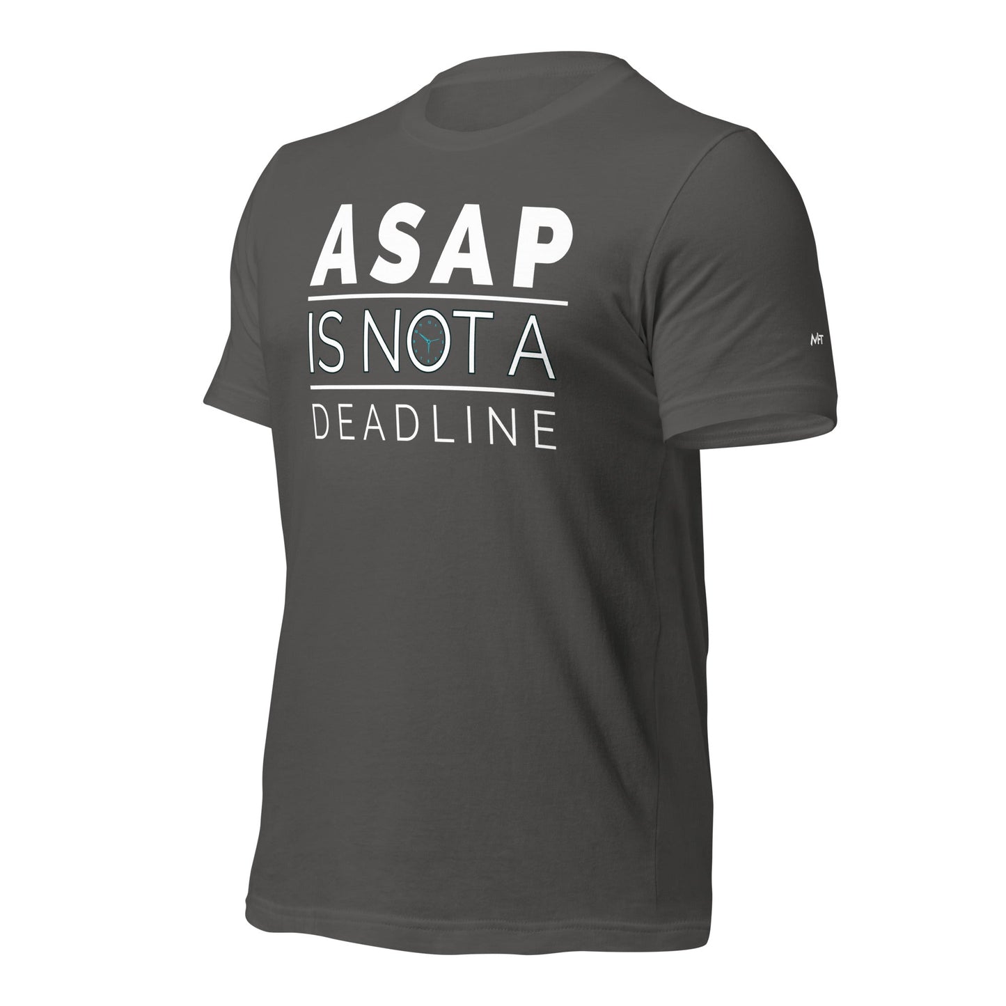 ASAP is not a deadline - Unisex t-shirt by DarkByteGear