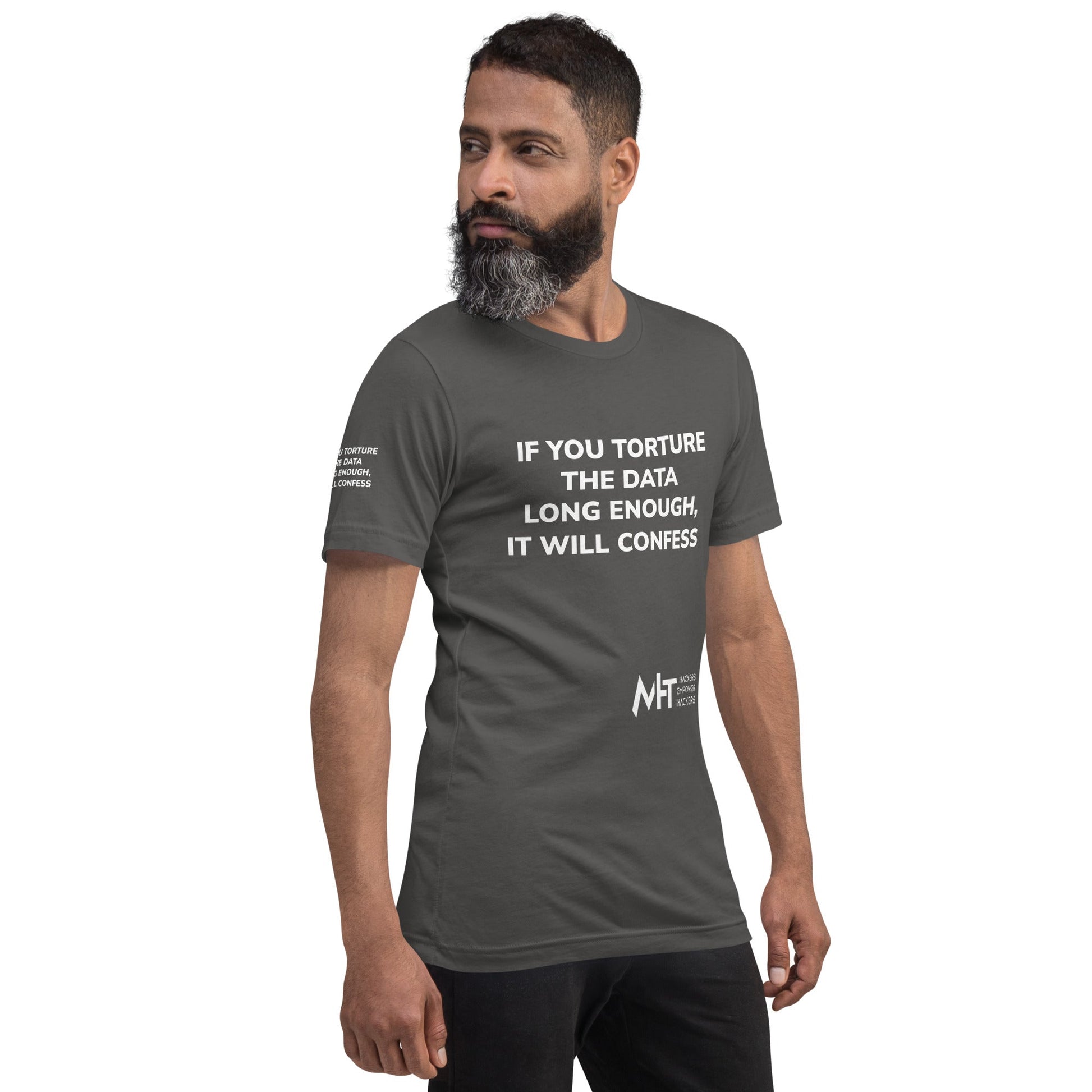 If you torture the data - Unisex t-shirt by DarkByteGear