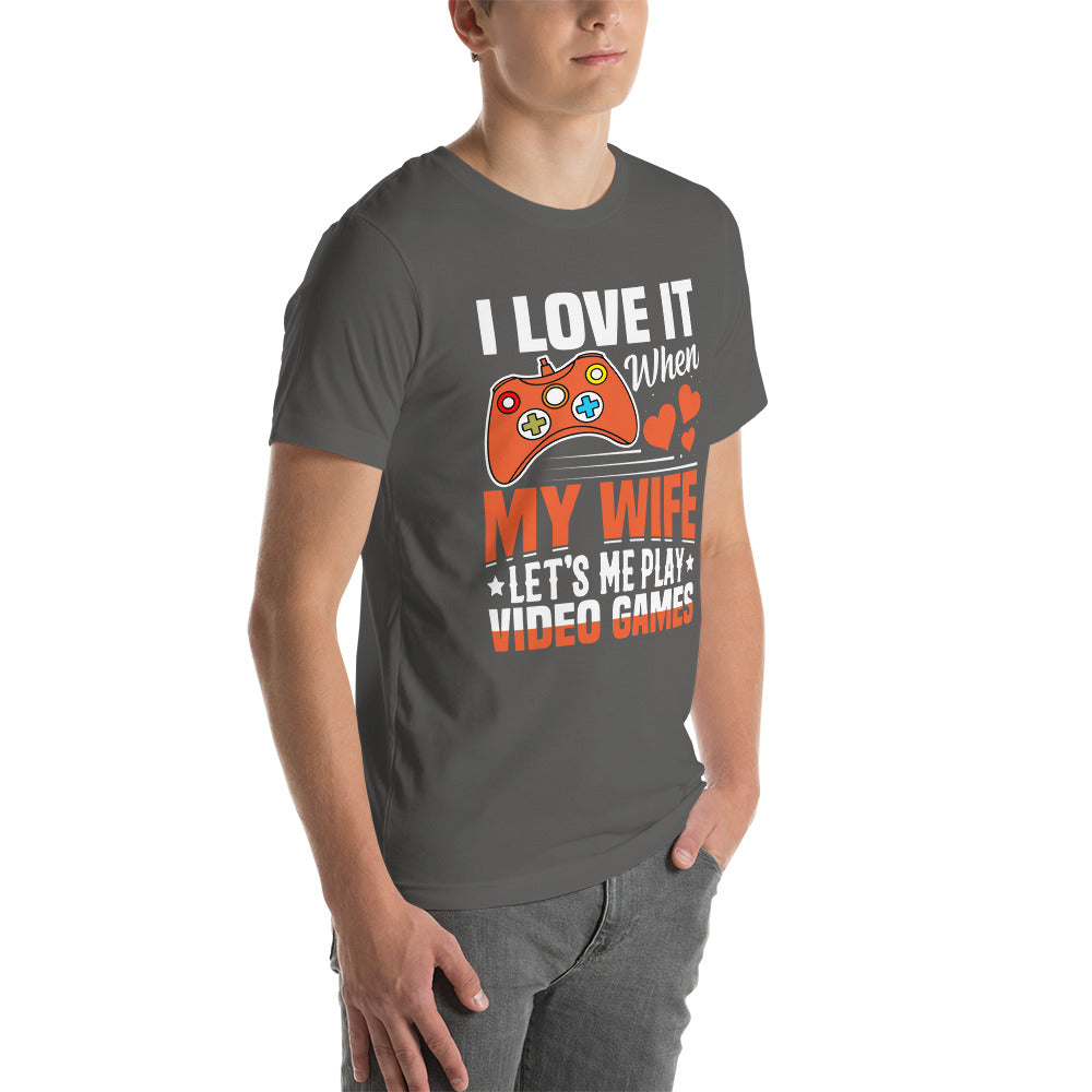 I love it when My wife Let me Play Videogames - Unisex t-shirt by DarkByteGear