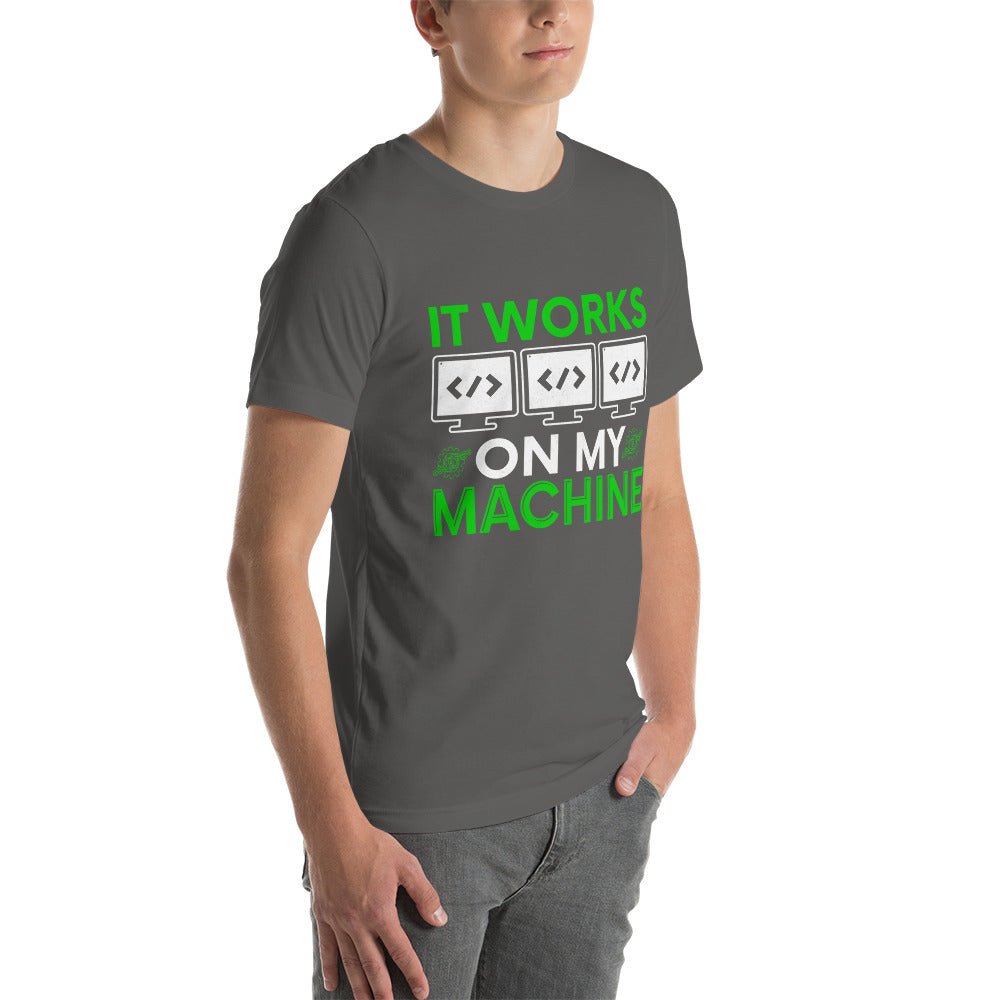 It Works on my Machine Unisex t-shirt by DarkByteGear