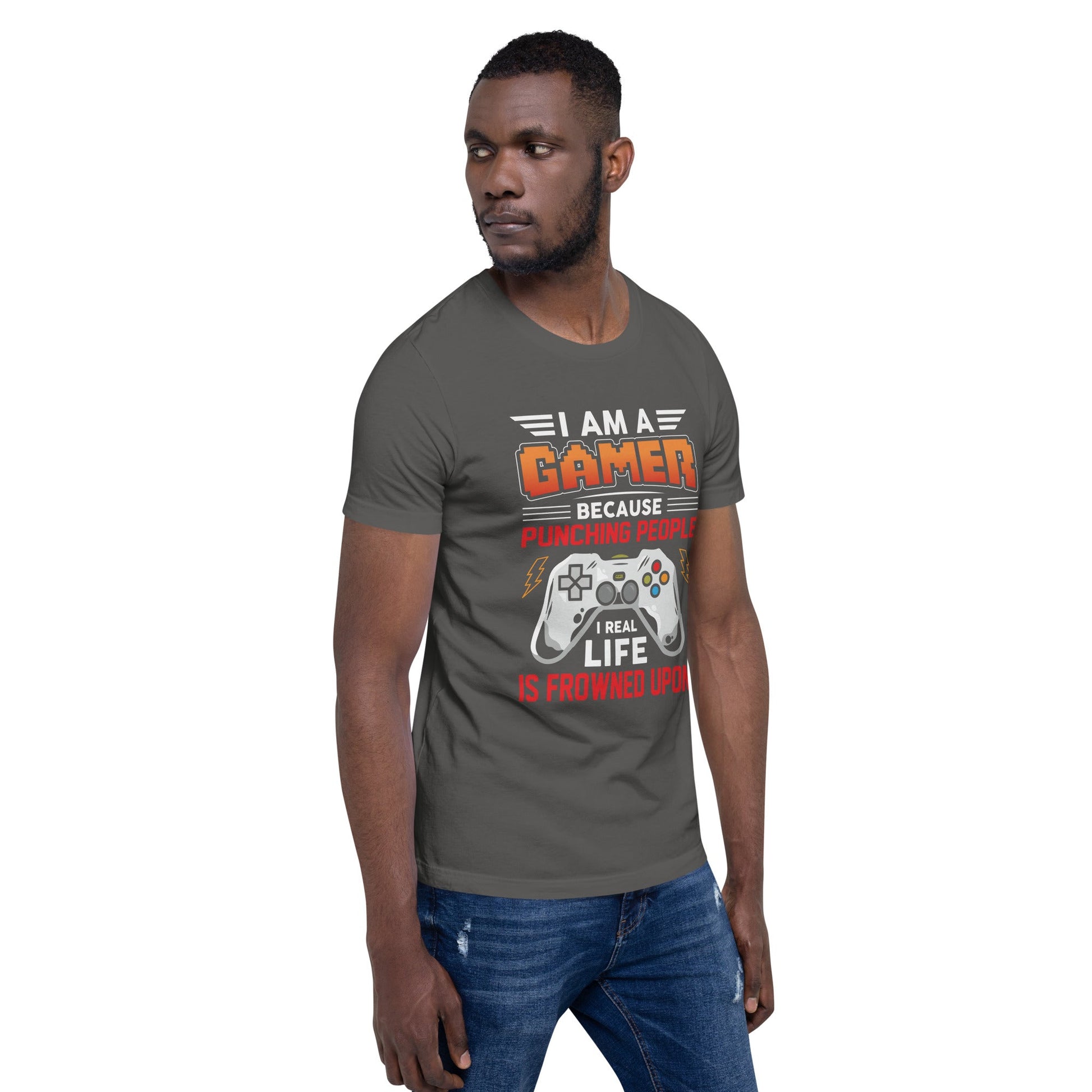 I am a Gamer because Punching people in real life is frowned upon - Unisex t-shirt by DarkByteGear