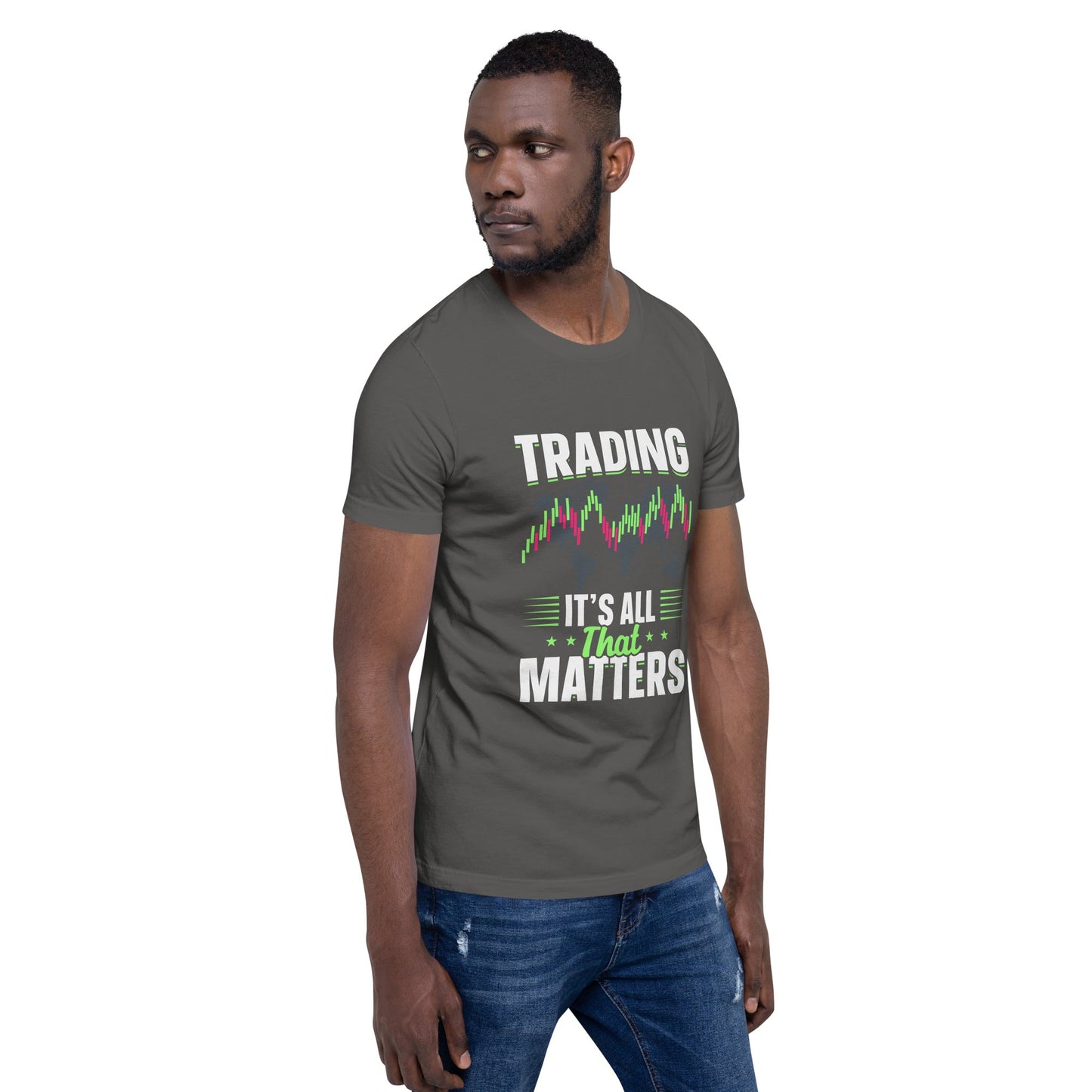 Trading it is all that matters - Unisex t-shirt by DarkByteGear