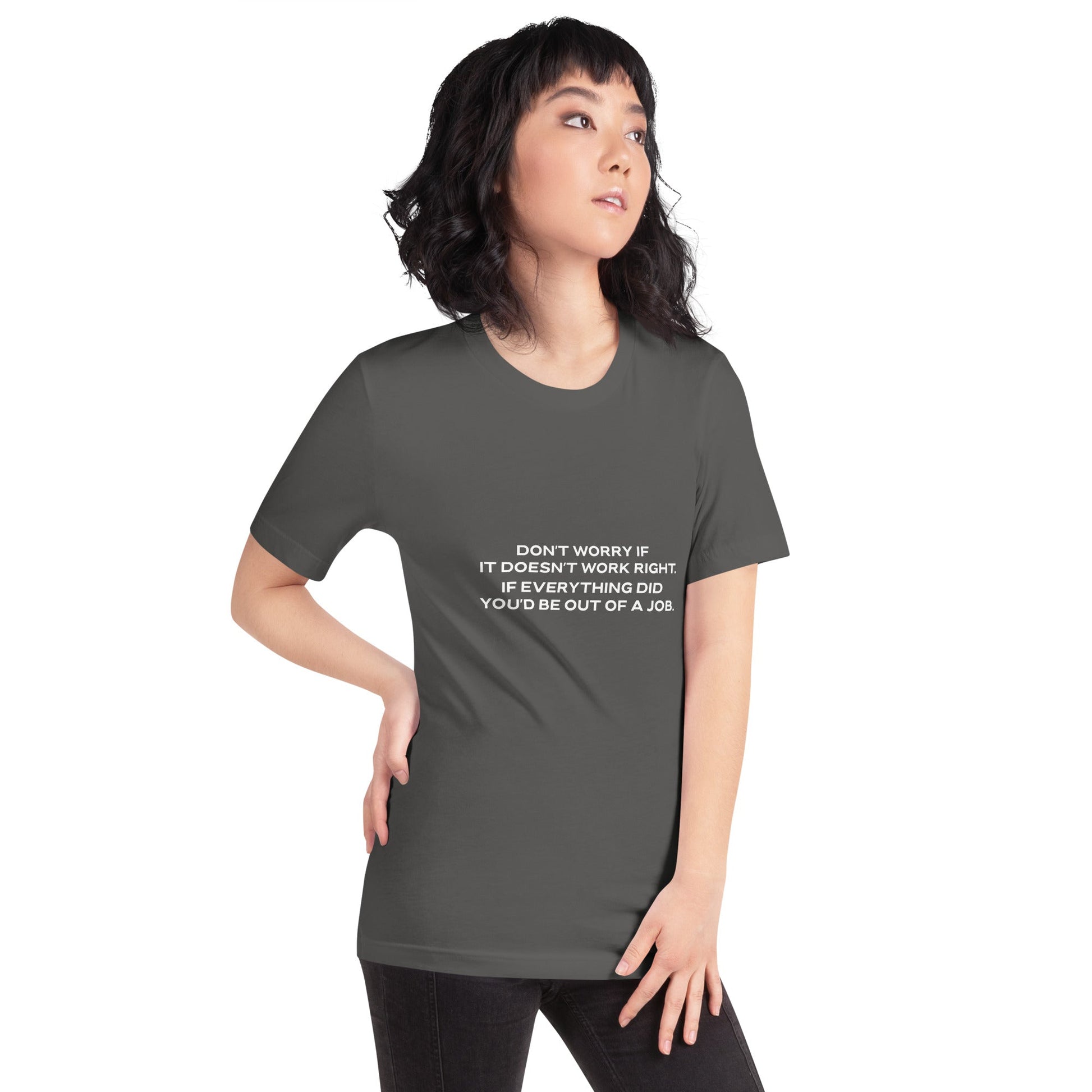 Don't worry if it doesn't work right: if everything did, you would be out of your job - Unisex t-shirt by DarkByteGear