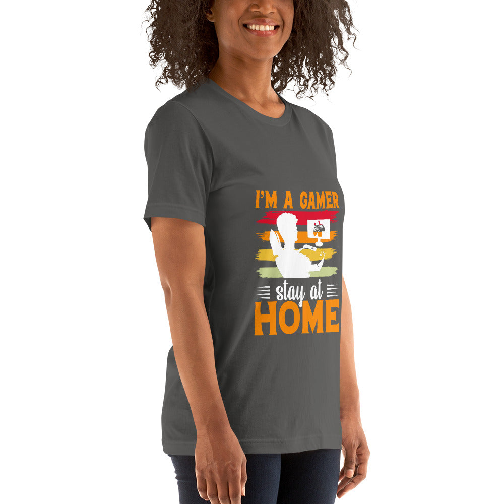 I am a Gamer Stay at Home - Unisex t-shirt by DarkByteGear