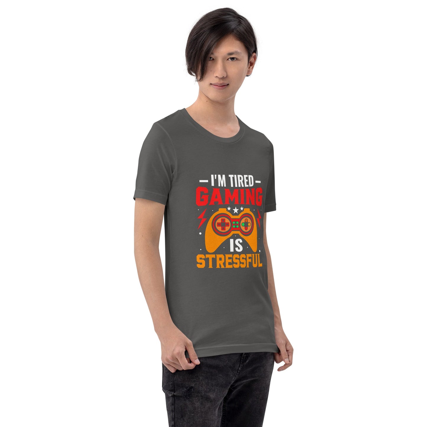 I'm Tired, Gaming is Stressful - Unisex t-shirt by DarkByteGear