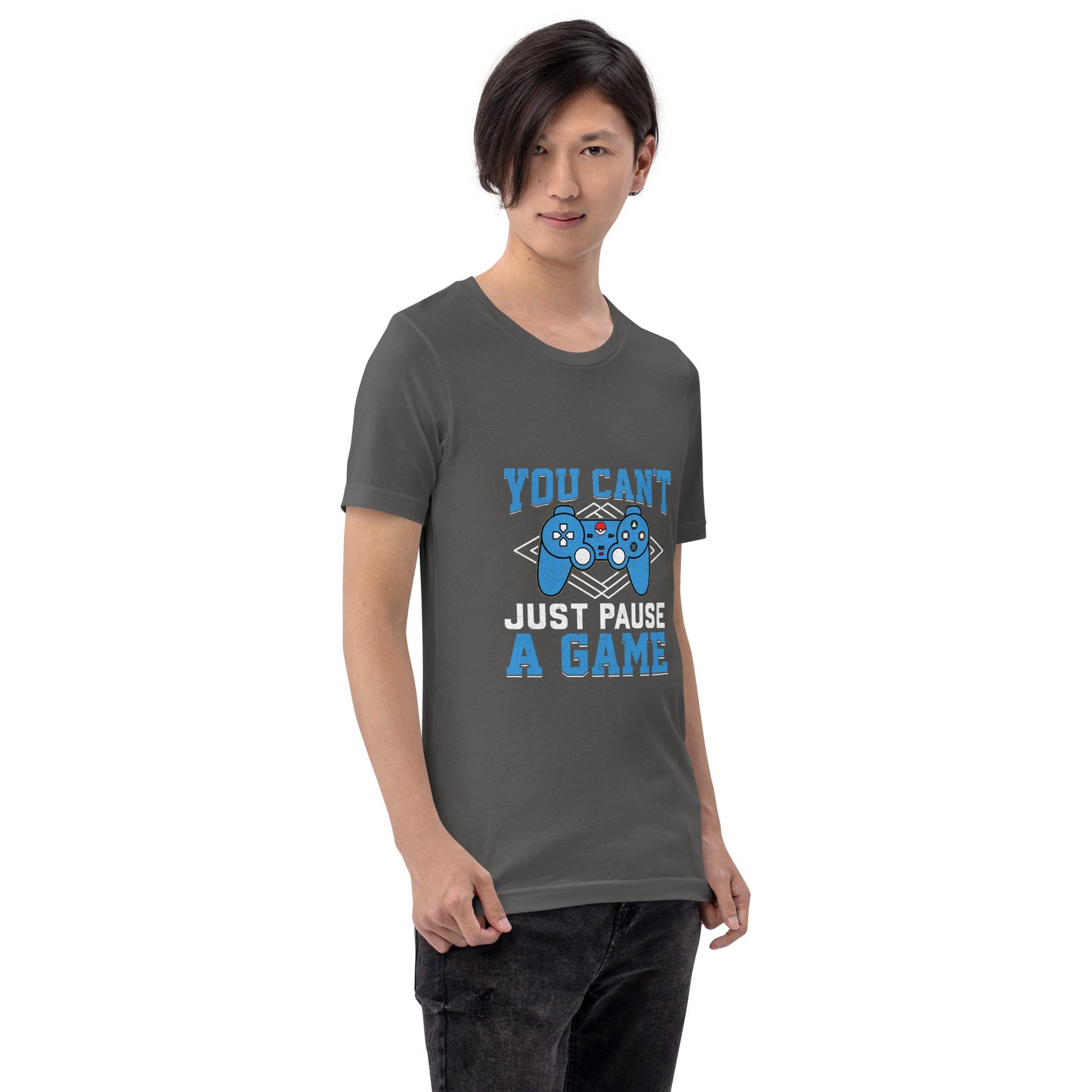 You can't just Pause a Game - Unisex t-shirt by DarkByteGear
