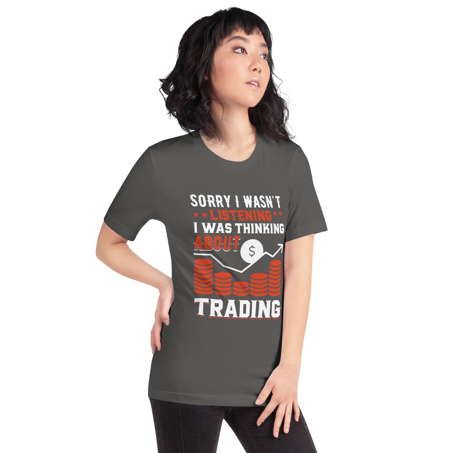 I am not Listening; I am Thinking about Trading - Unisex t-shirt by DarkByteGear