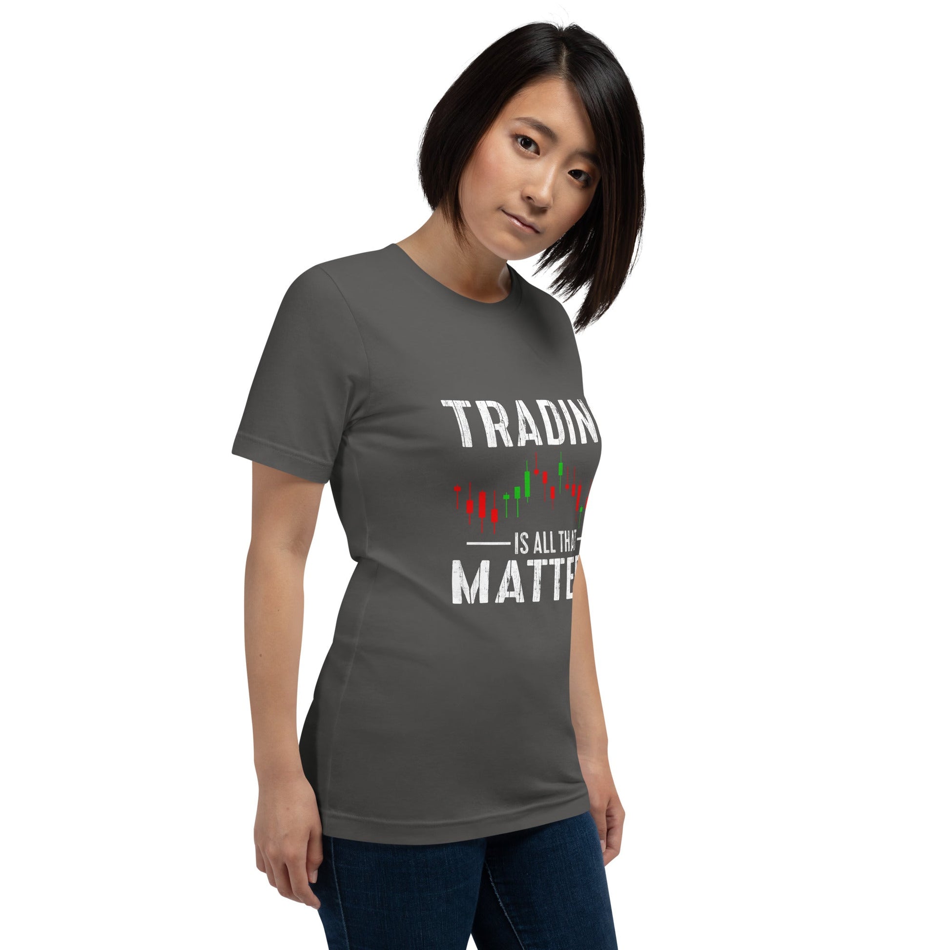 Trading is all that Matters - Unisex t-shirt by DarkByteGear