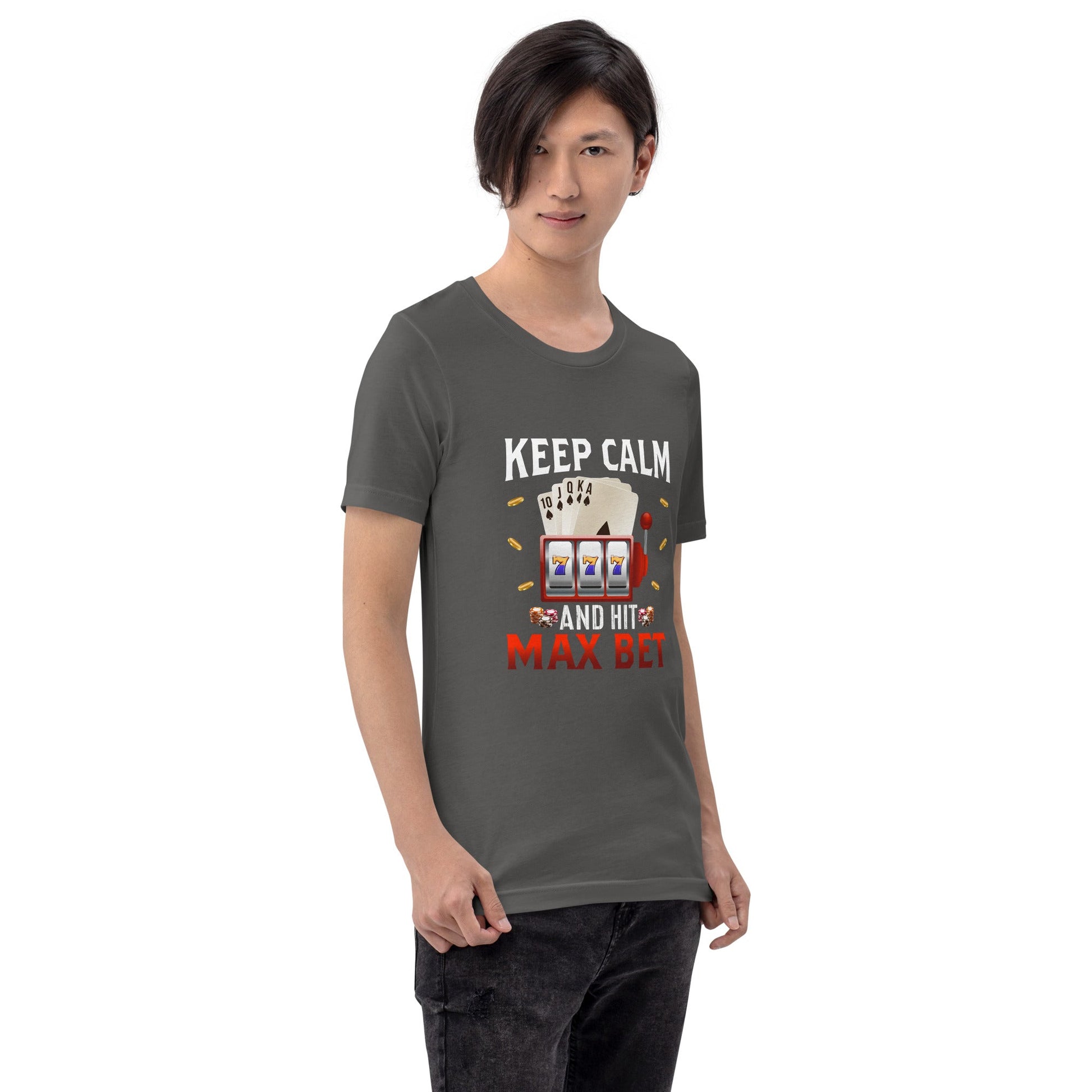Keep Calm and Hit Max Bet - Unisex t-shirt by DarkByteGear