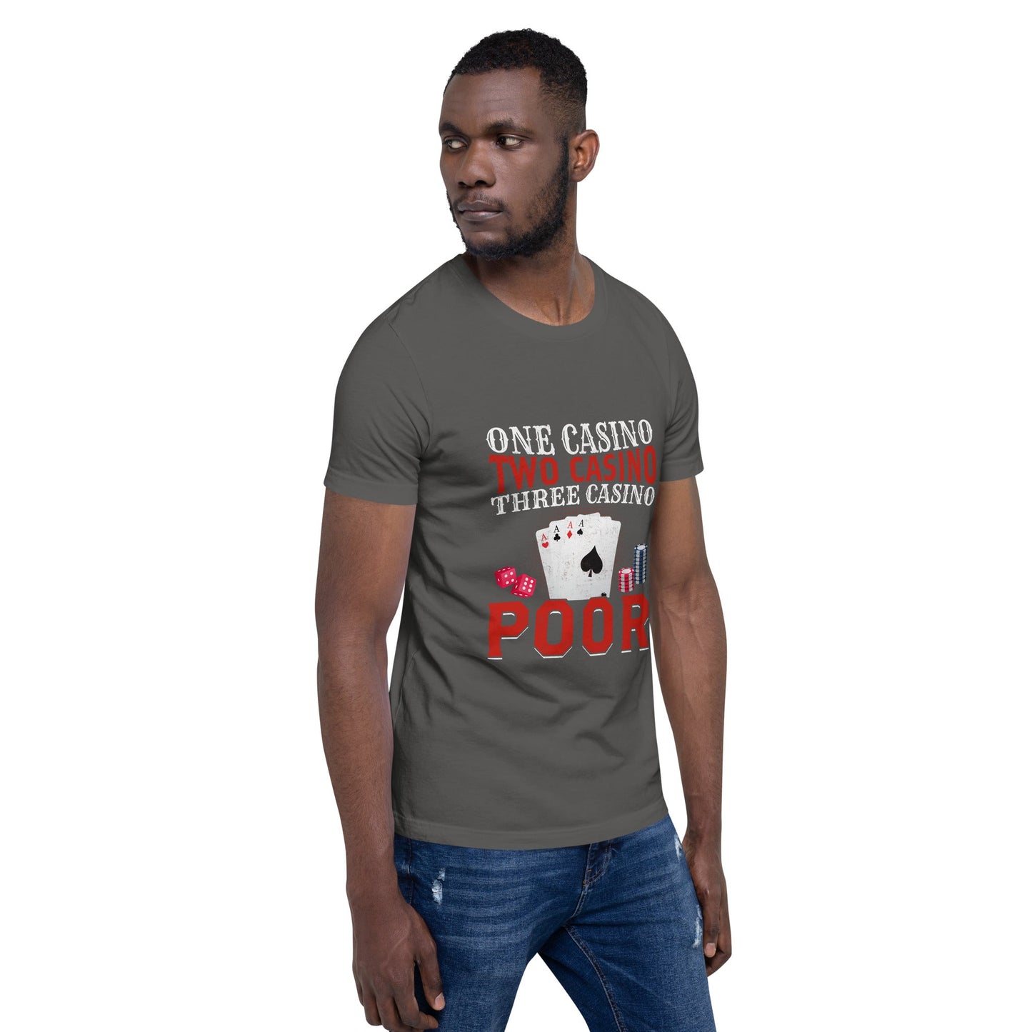 One Casino, Two Casino, Three Casino = Poor - Unisex t-shirt by DarkByteGear