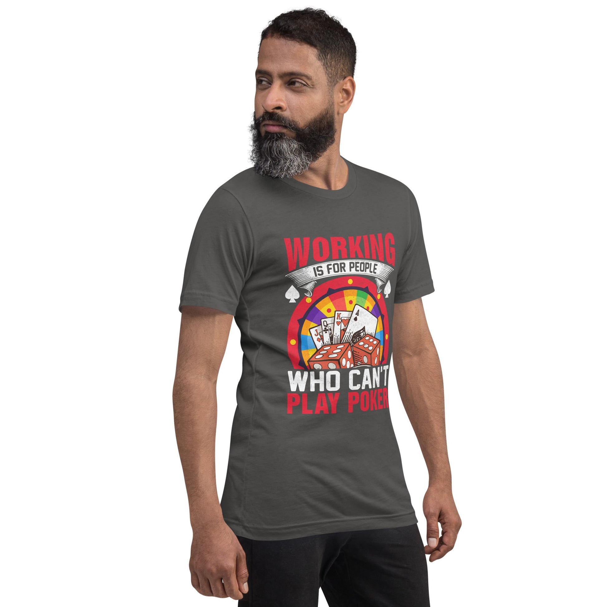 Working is for people for Who can't Play Poker - Unisex t-shirt by DarkByteGear