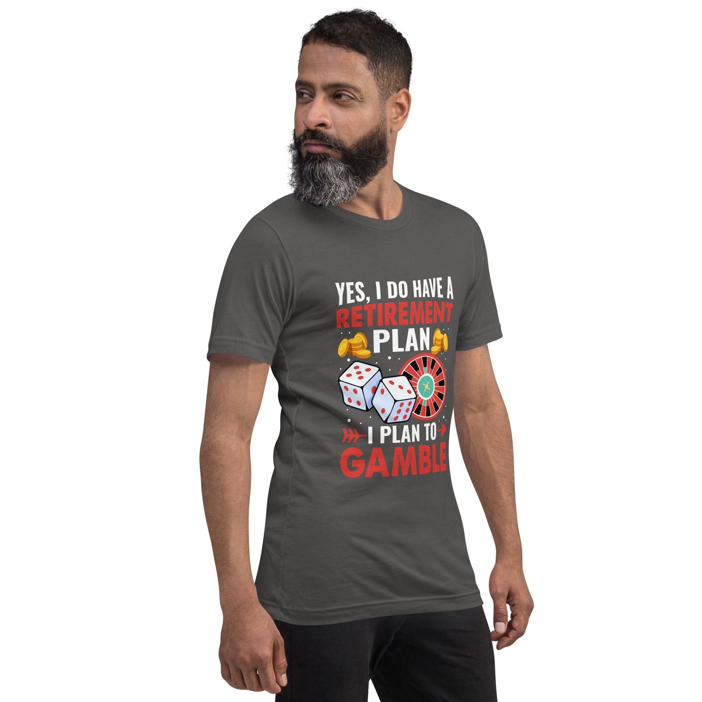 I Have a Retirement Plan; I Plan to Gamble - Unisex t-shirt by DarkByteGear