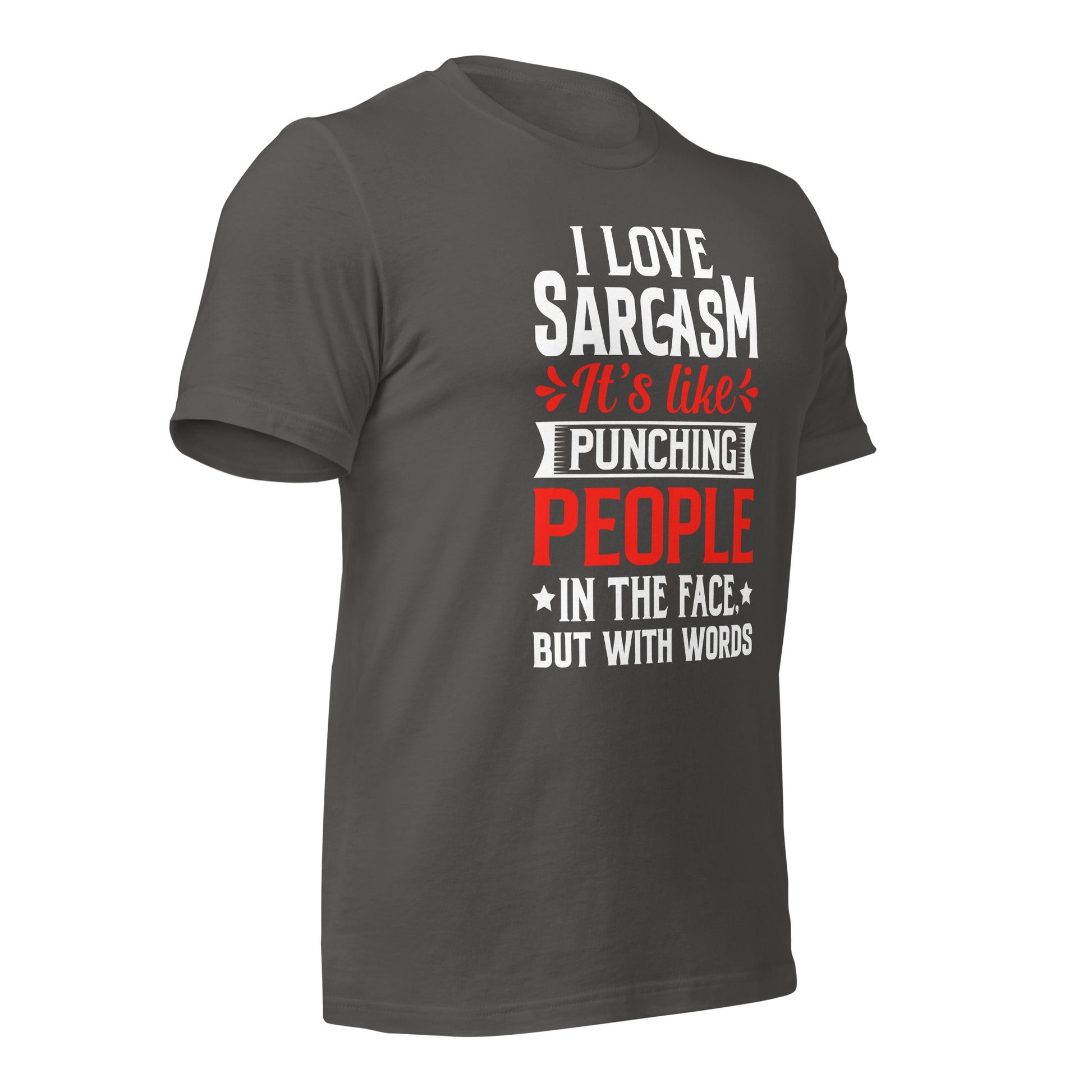 I love sarcasm; it's like punching people in the face, but with words - Unisex t-shirt by DarkByteGear