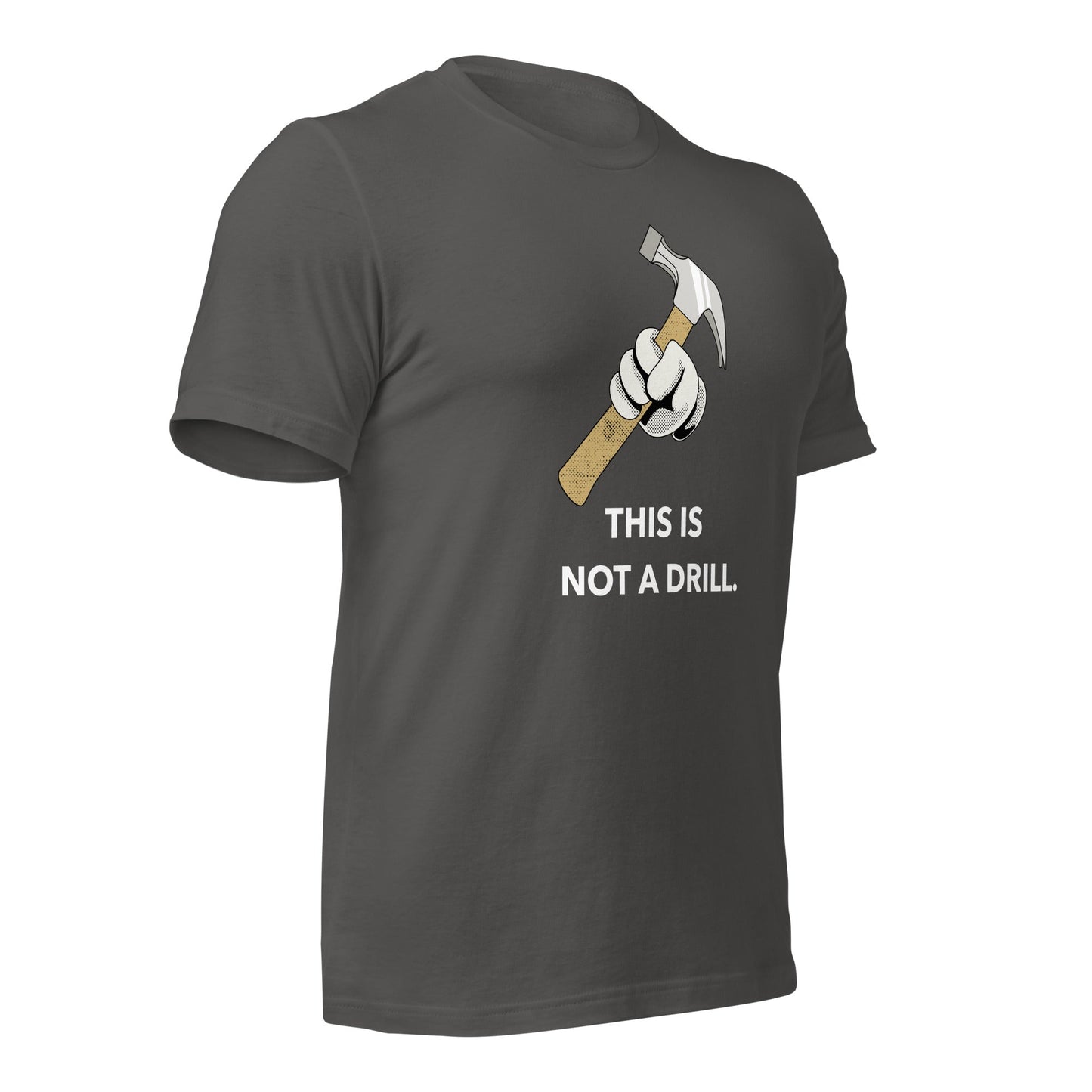 This is not a Drill - Unisex t-shirt by DarkByteGear