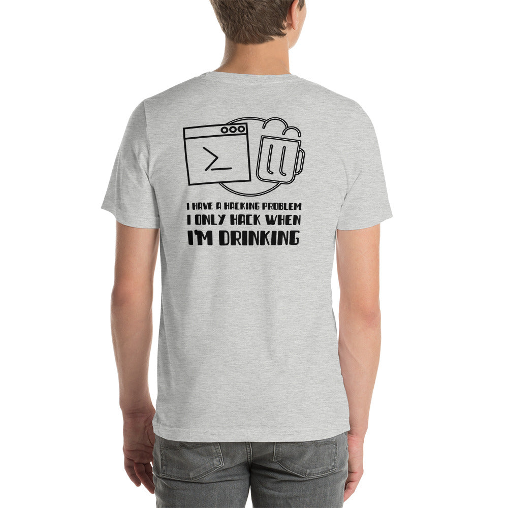 I have a hacking problem - Short-Sleeve Unisex T-Shirt (back print) by DarkByteGear
