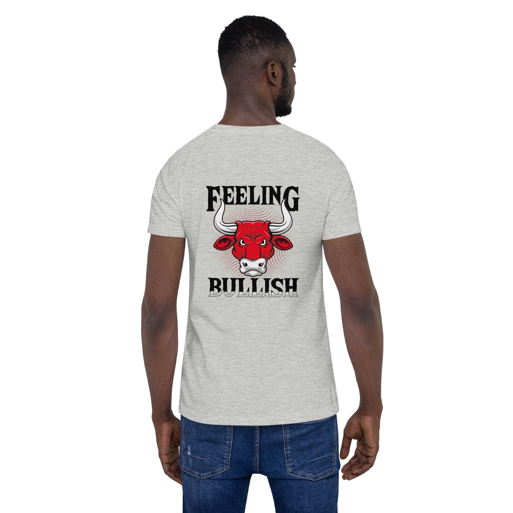 Feeling Bullish in Dark Text - Unisex t-shirt ( Back Print ) by DarkByteGear