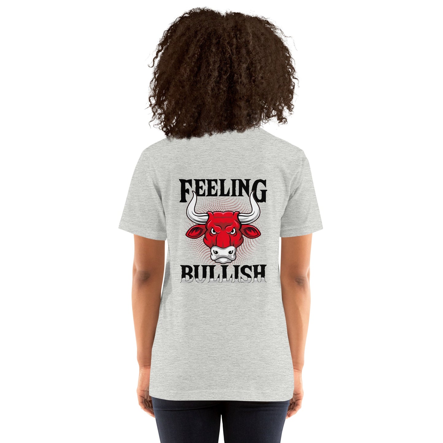 Feeling Bullish in Dark Text - Unisex t-shirt ( Back Print ) by DarkByteGear