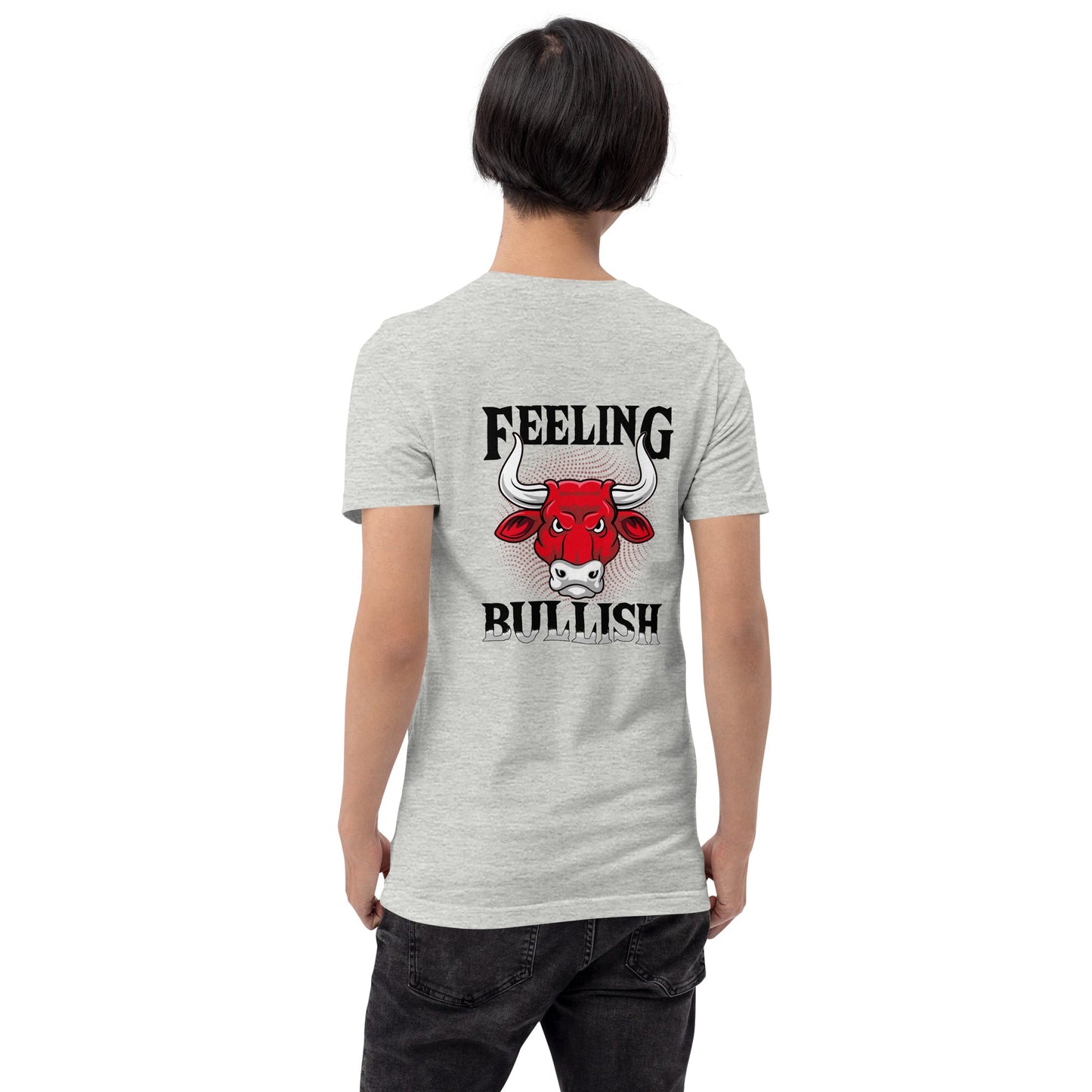 Feeling Bullish in Dark Text - Unisex t-shirt ( Back Print ) by DarkByteGear