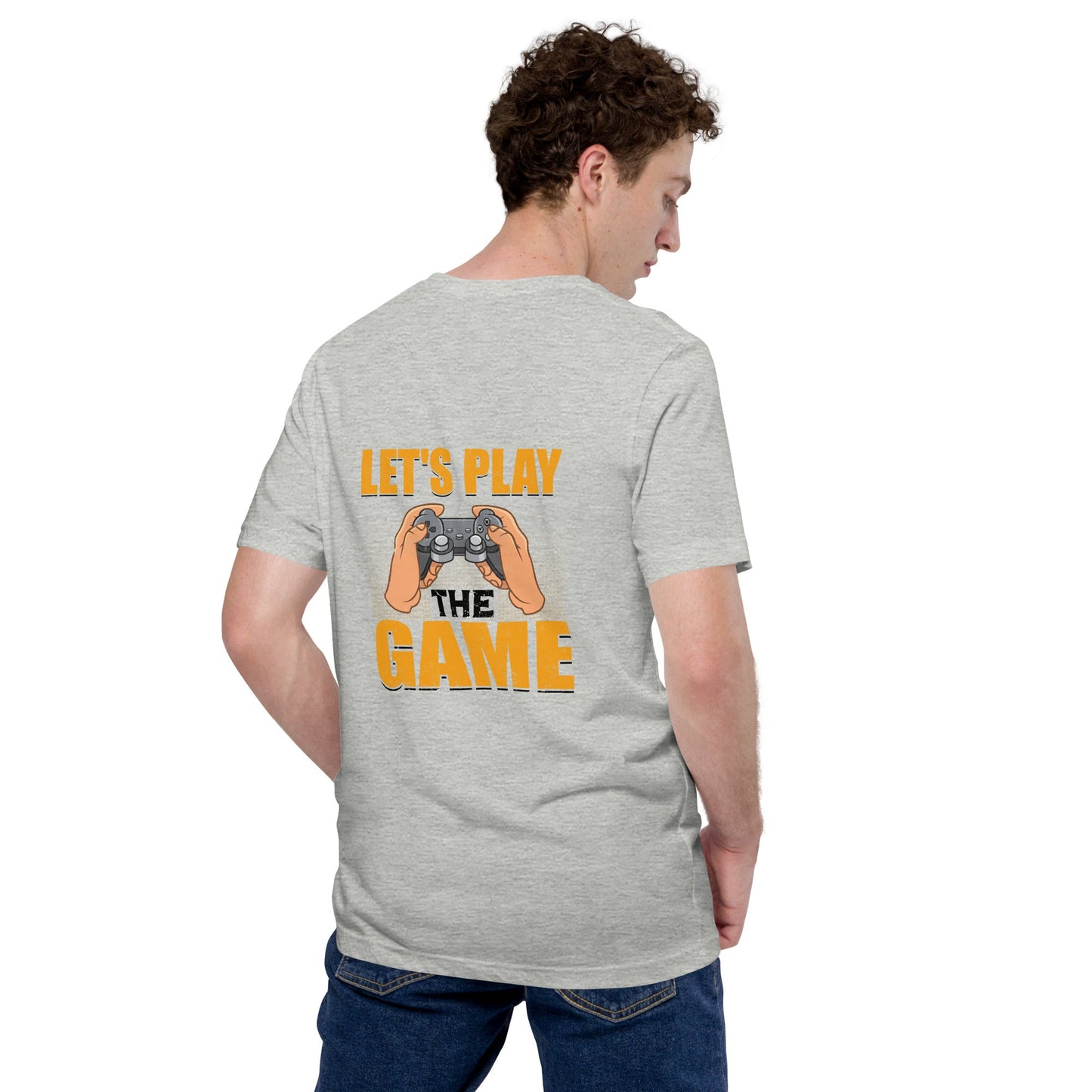 Let's Play the Game in Dark Text - Unisex t-shirt ( Back Print ) by DarkByteGear