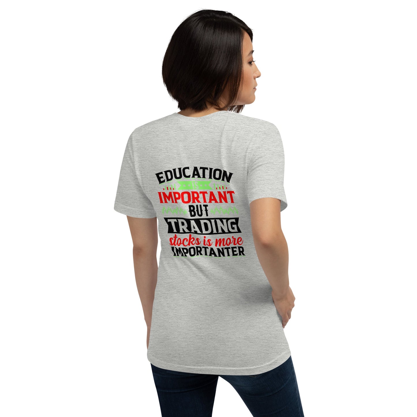Education is important but trading stocks is more importanter in Dark Text - Unisex t-shirt ( Back Print ) by DarkByteGear