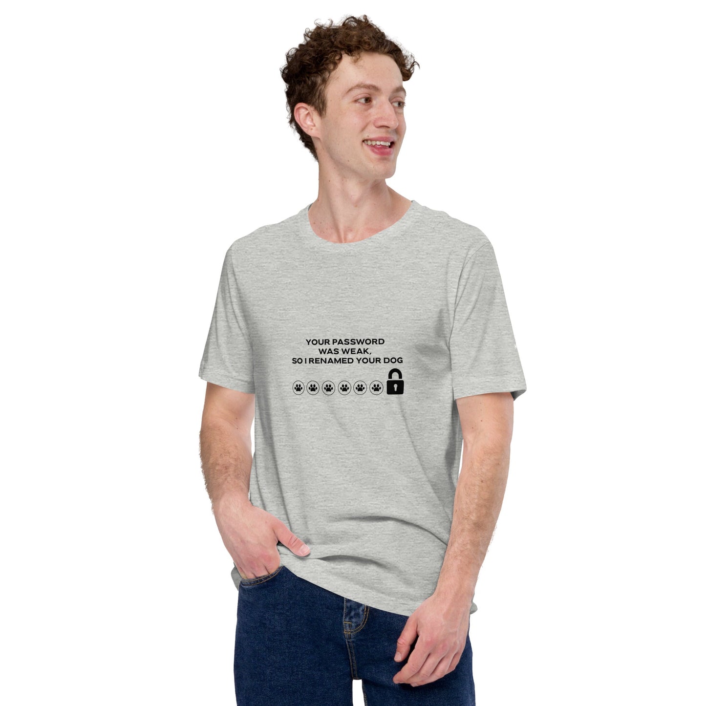 Your Password was Weak, So I Renamed Your Dog in Dark Text - Unisex t-shirt by DarkByteGear