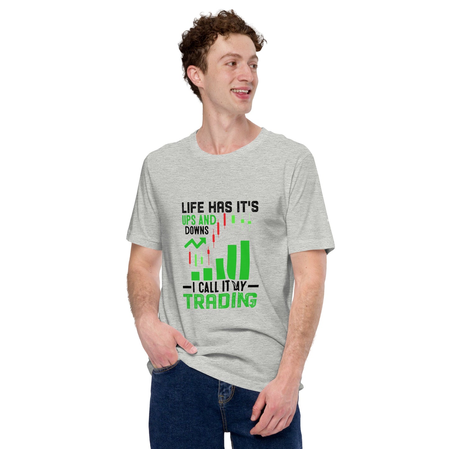 Life Has it's ups and down; I Call it Day Trading in Dark Text - Unisex t-shirt by DarkByteGear