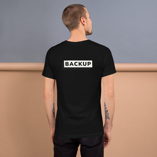 Backup - Unisex t-shirt (back print) by DarkByteGear