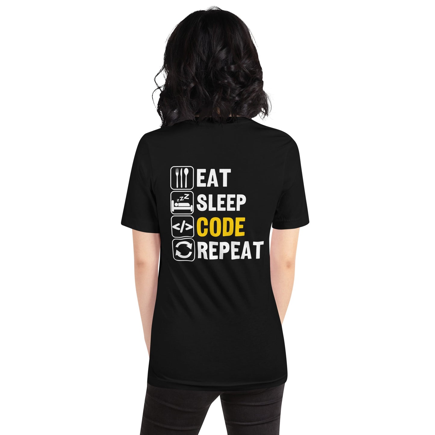 Eat Sleep Code Repeat ( Yellow Text ) - Unisex t-shirt (back print) by DarkByteGear