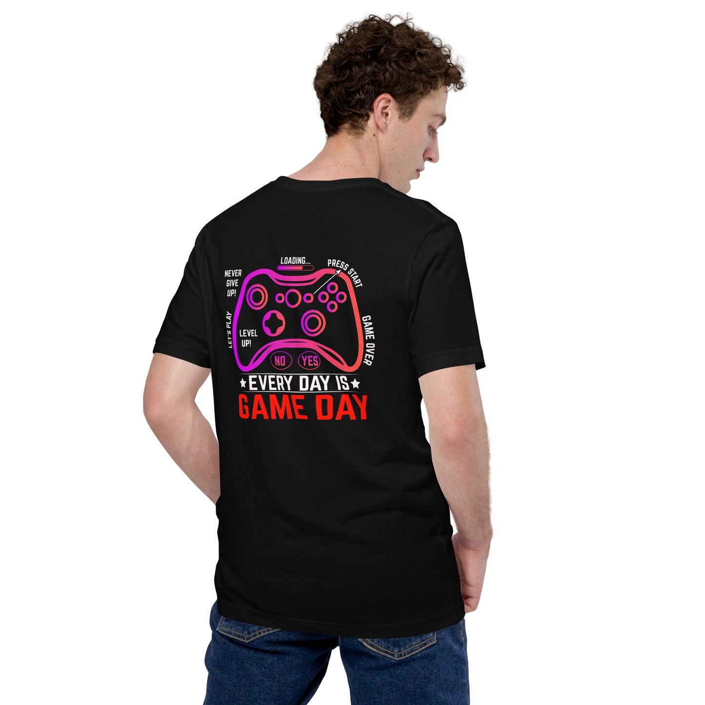 Everyday is a gameday - Unisex t-shirt (back print) by DarkByteGear