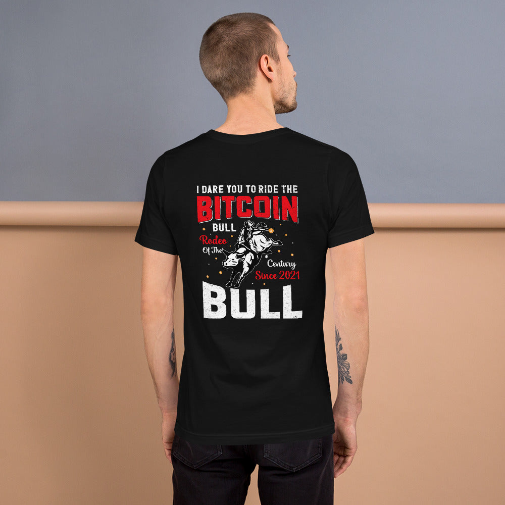 I Dare You to Ride the Bitcoin Bull Unisex t-shirt ( Back Print ) by DarkByteGear