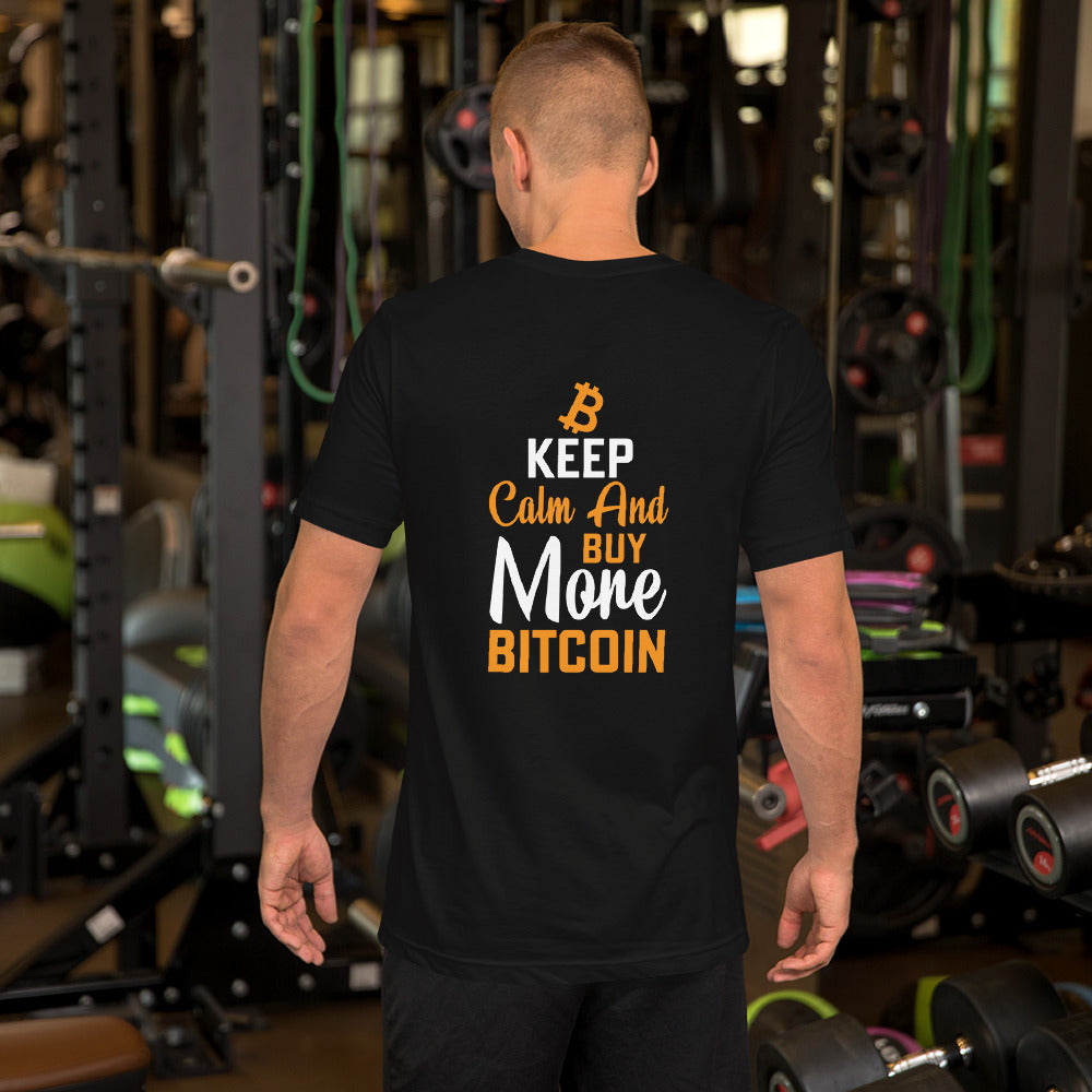 Keep Calm and Buy More Bitcoin Unisex t-shirt ( Back Print ) by DarkByteGear