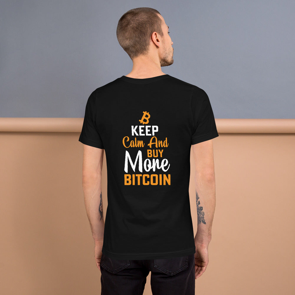 Keep Calm and Buy More Bitcoin Unisex t-shirt ( Back Print ) by DarkByteGear