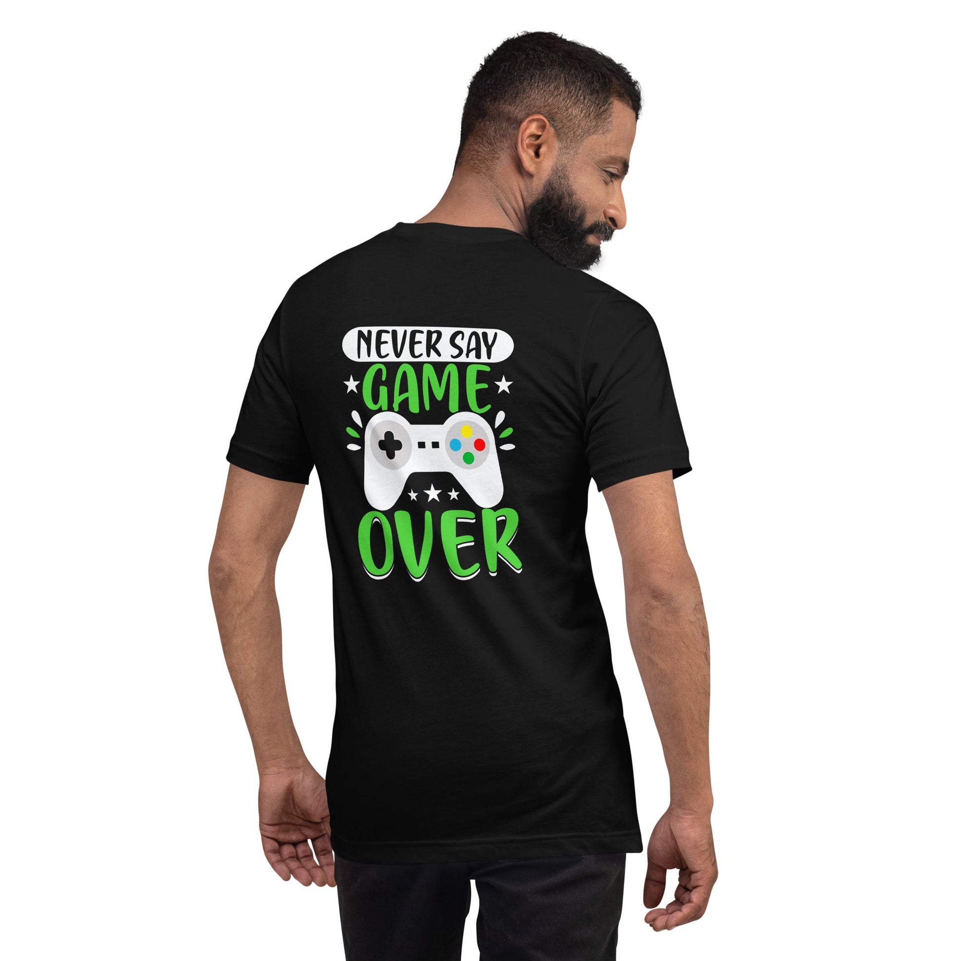 Never say Gameover Unisex t-shirt ( Back Print ) by DarkByteGear