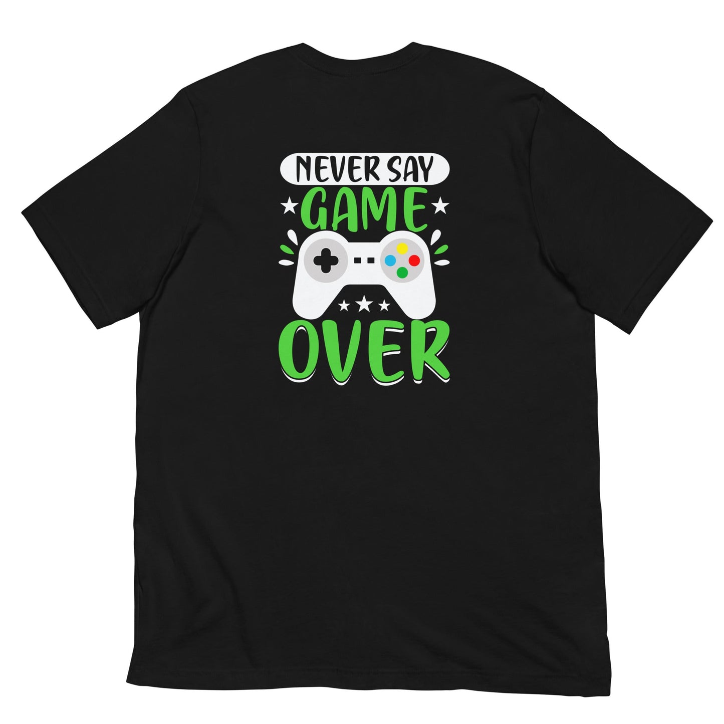 Never say Gameover Unisex t-shirt ( Back Print ) by DarkByteGear