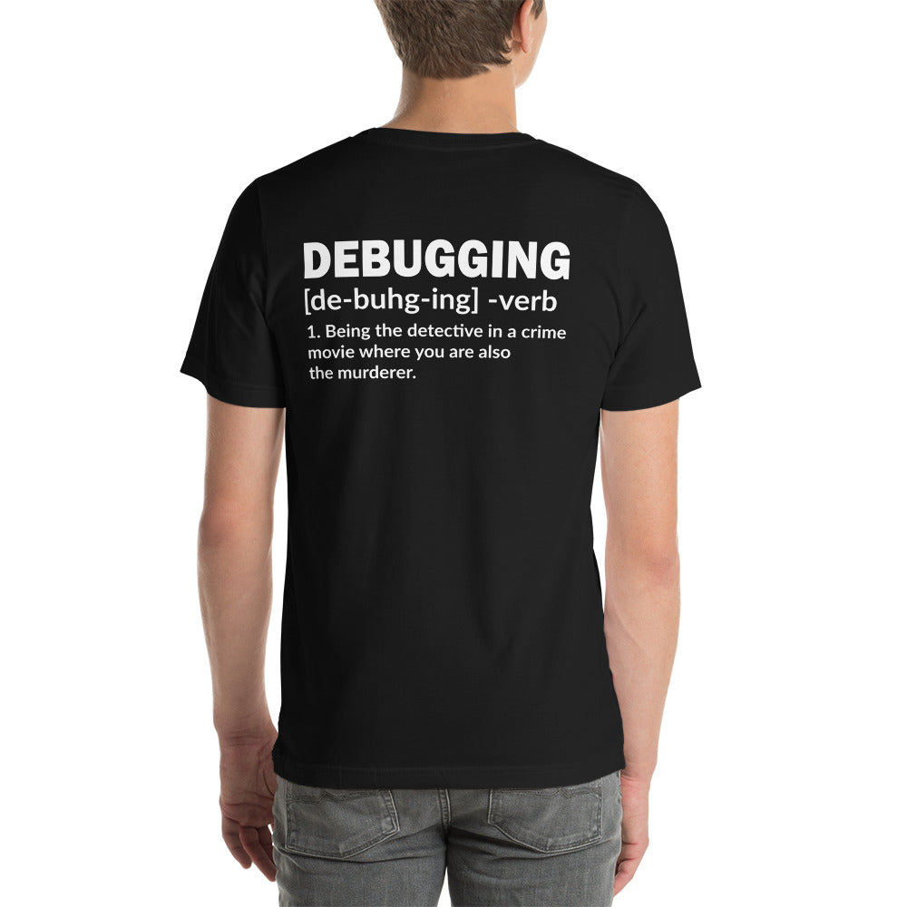 Debugging Definition - Unisex t-shirt ( Back Print ) by DarkByteGear