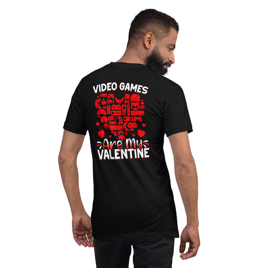 Video games are my valentine Unisex t-shirt ( Back Print ) by DarkByteGear